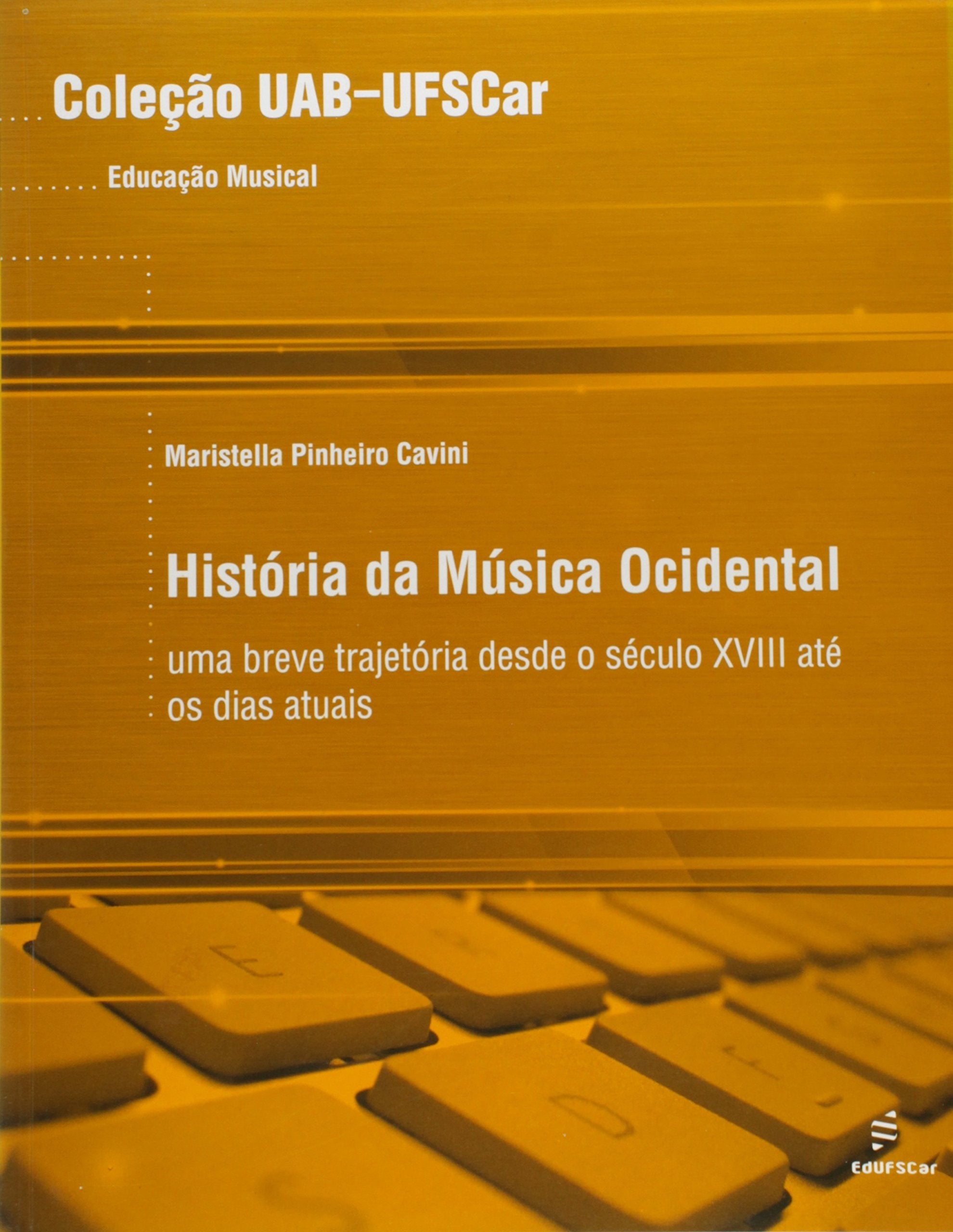 Historia Da Musica Ocidental - Uma Breve Trajetoria Desde O Seculo Xvi Books