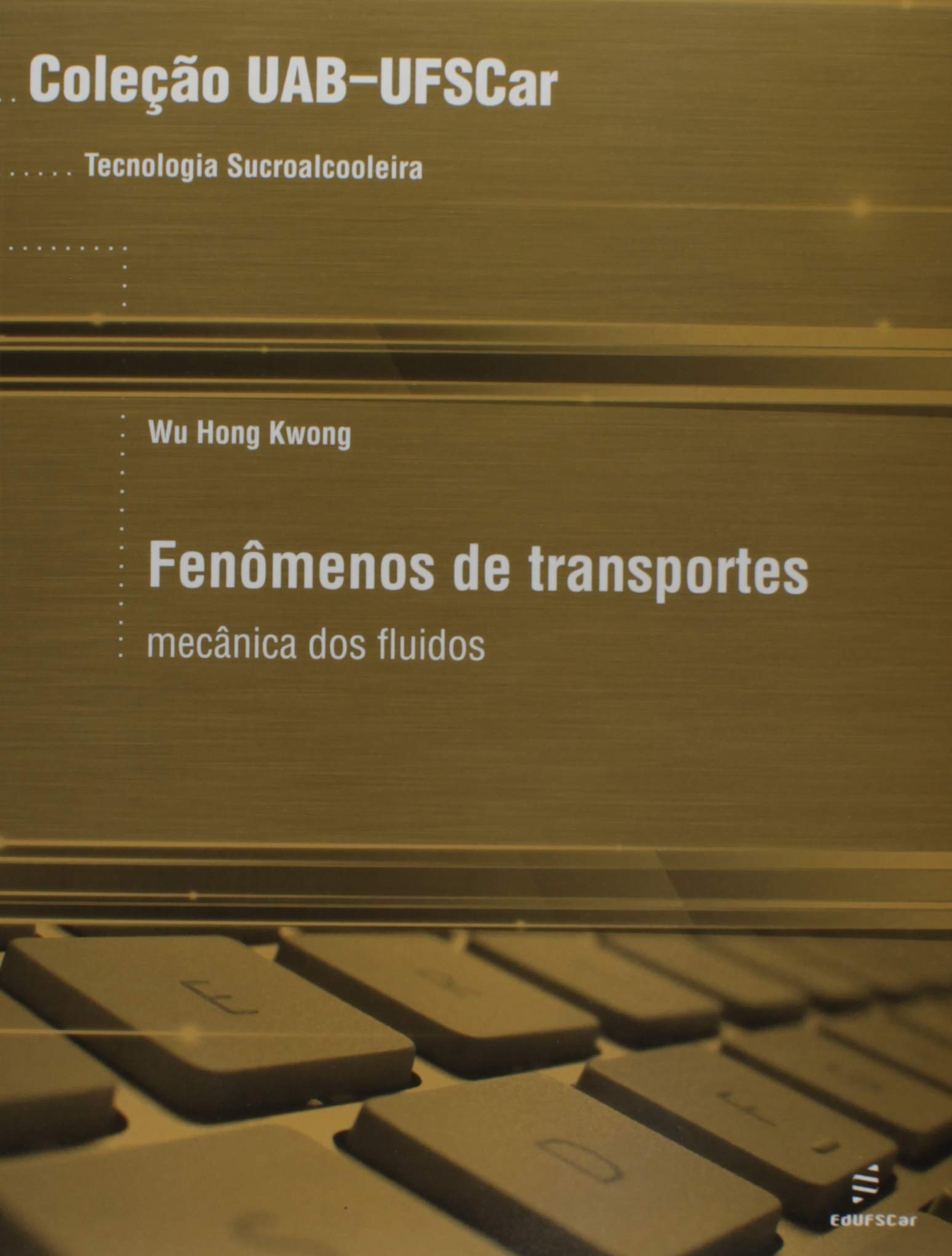 Fenômenos de Transporte. Mecânicas dos Fluidos - Coleção UAB-UFSCar Books