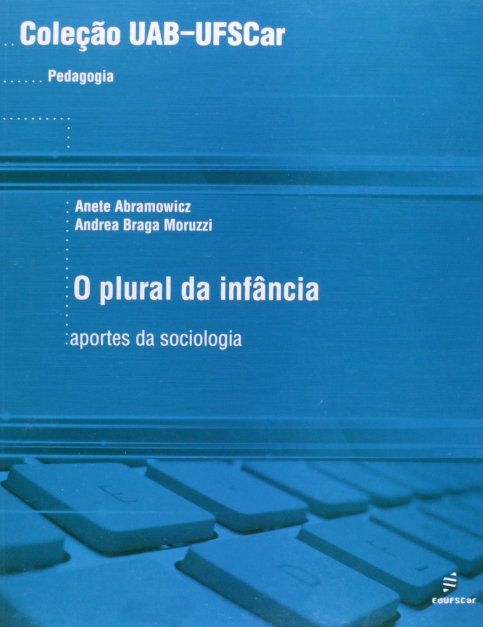 O Plural da Infância. Aportes da Sociologia - Coleção UAB-UFSCAR Books