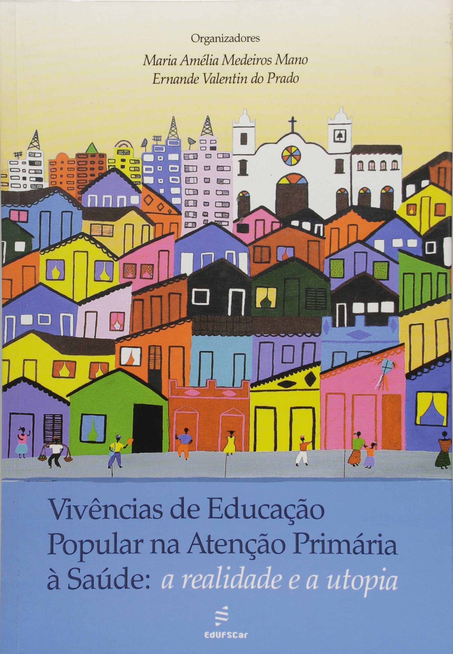 Vivencias De Educacao Popular Na Atencao Primaria A Saude - A Realidad Books