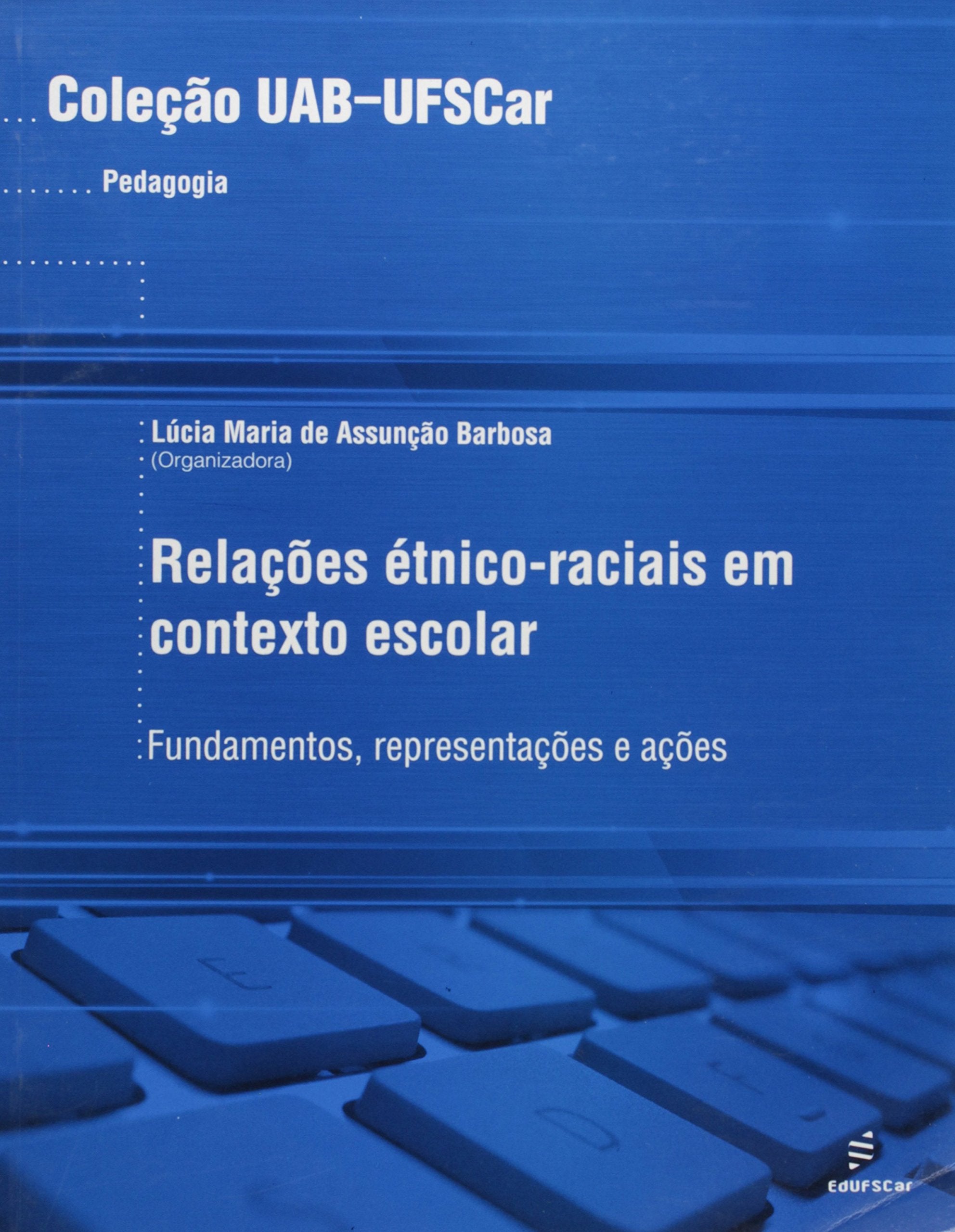 Uab - Relacoes Etinico-Raciais Em Contexto Escolar - Fundamentos, Repr Books