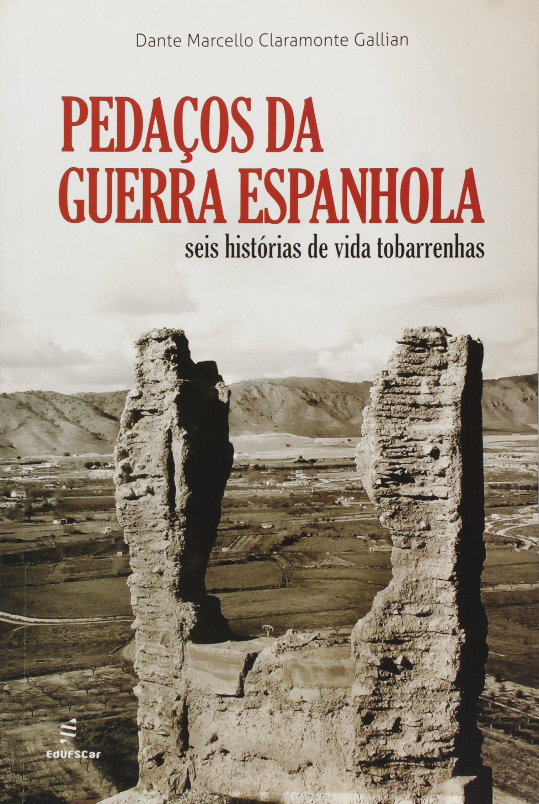 Pedacos Da Guerra Espanhola - Seis Historias De Vida Tobarrenhas Books