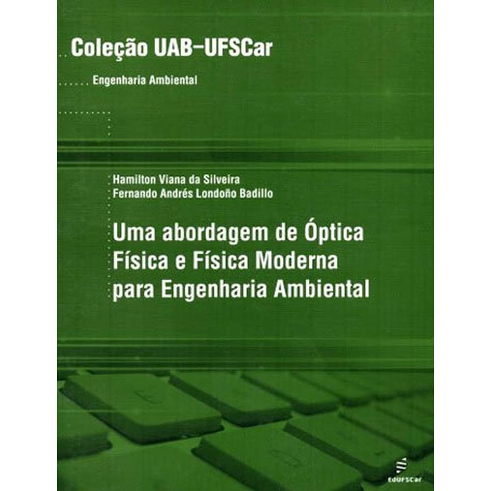 Uab - Uma Abordagem De Optica Fisica E Fisica Moderna Para Engenharia Books