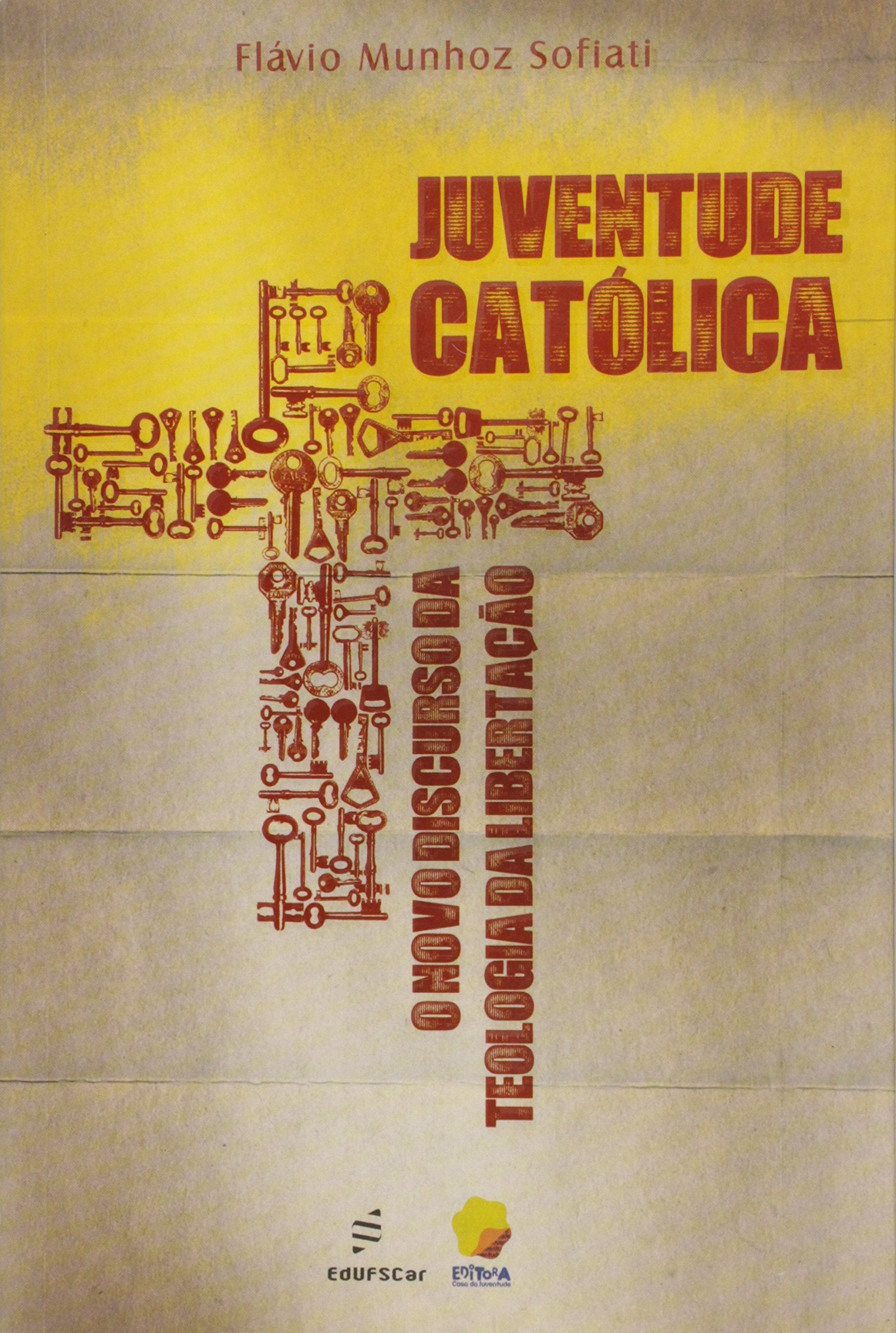 Juventude Catolica - O Novo Discurso Da Teologia Da Libertacao Books