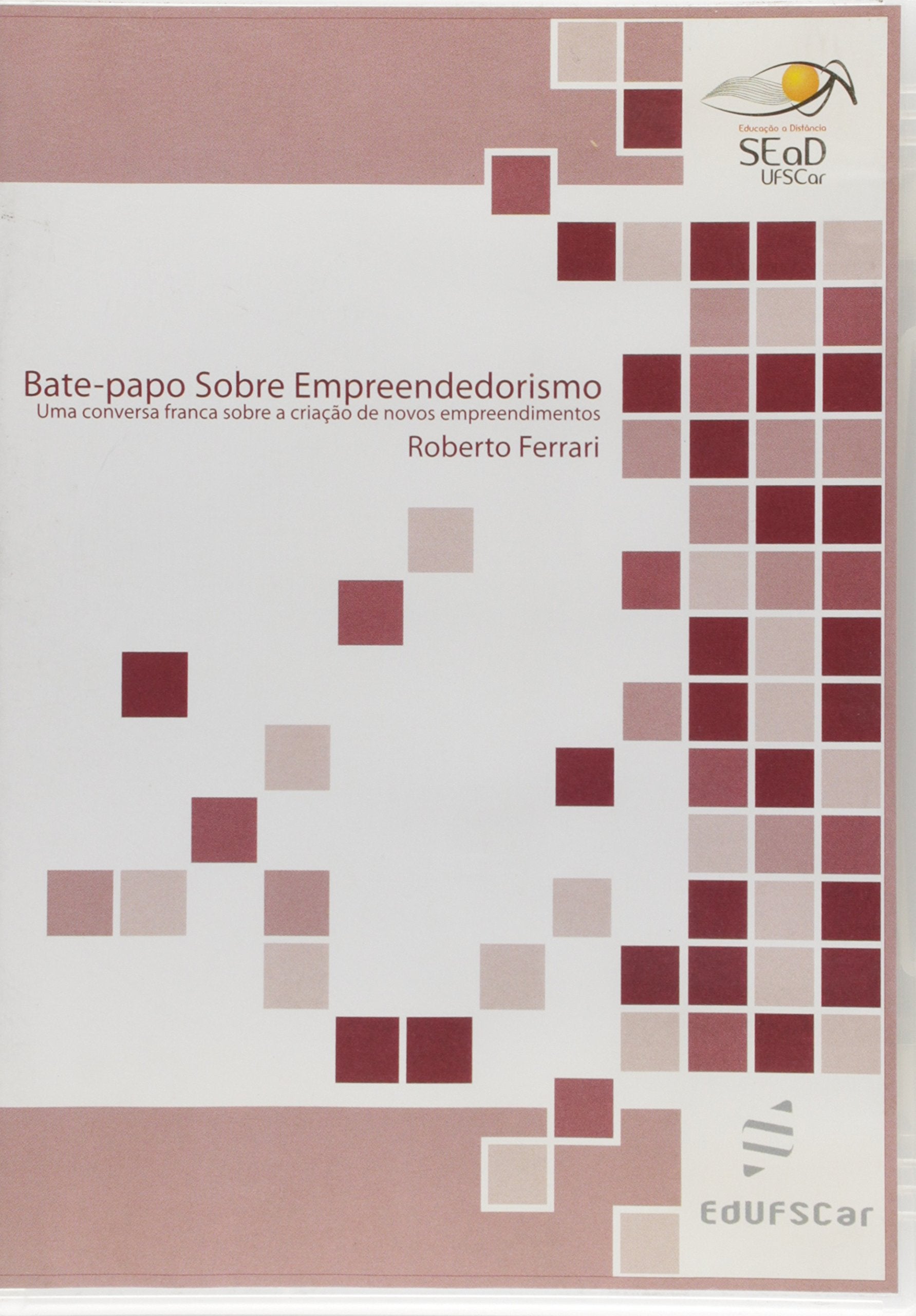 Bate-Papo Sobre Empreendedorismo - Uma Conversa Franca Sobre A Criacao Books