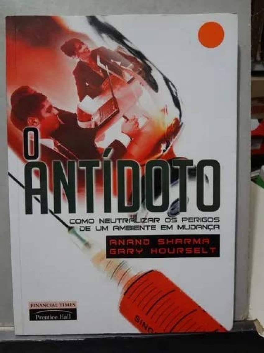 O Antidoto. Como Neutralizar os Perigos de um Ambiente em Mudança (Em Portuguese do Brasil) Books