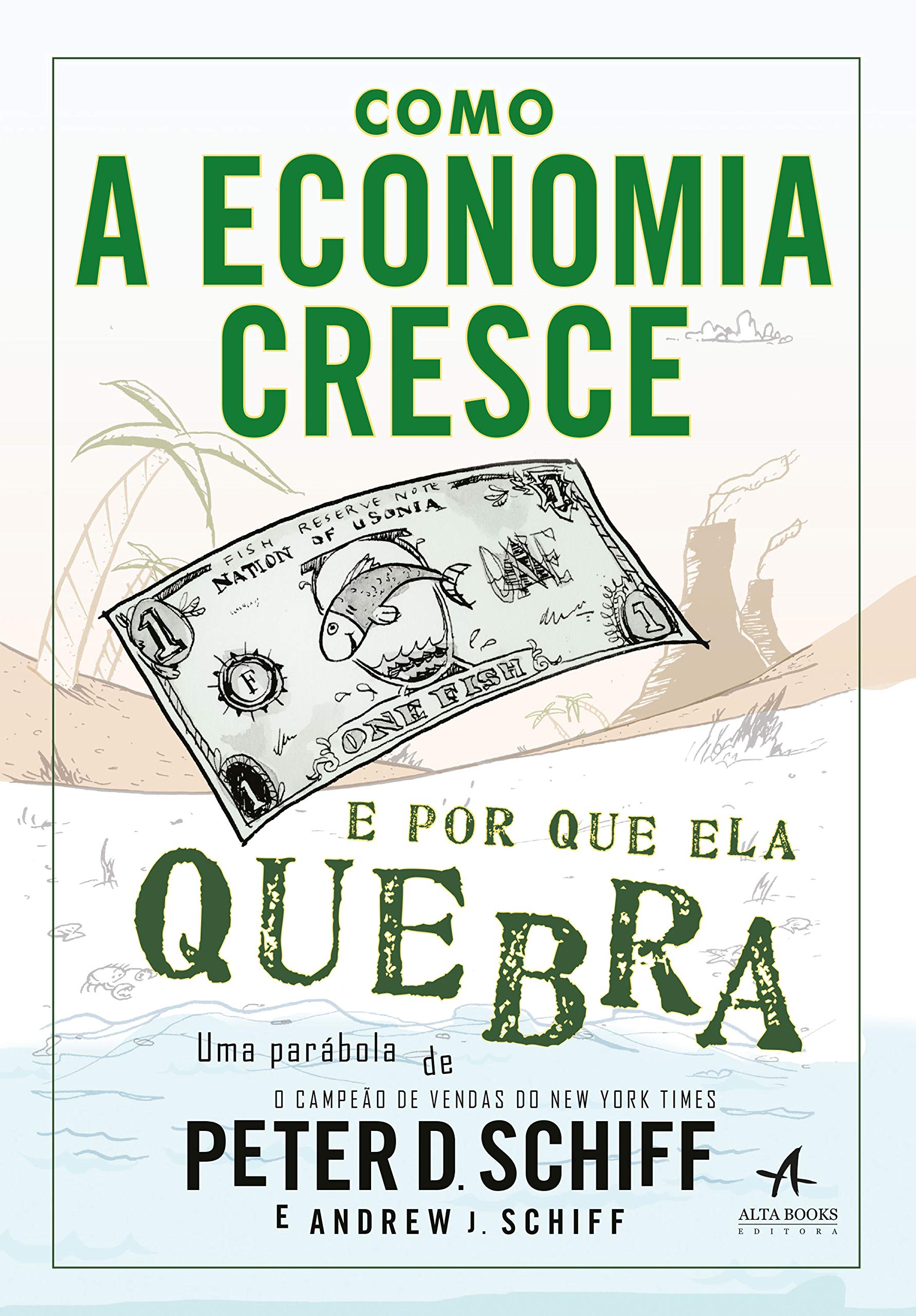 Como A Economia Cresce E Por Que Ela Quebra (Em Portuguese do Brasil) Books