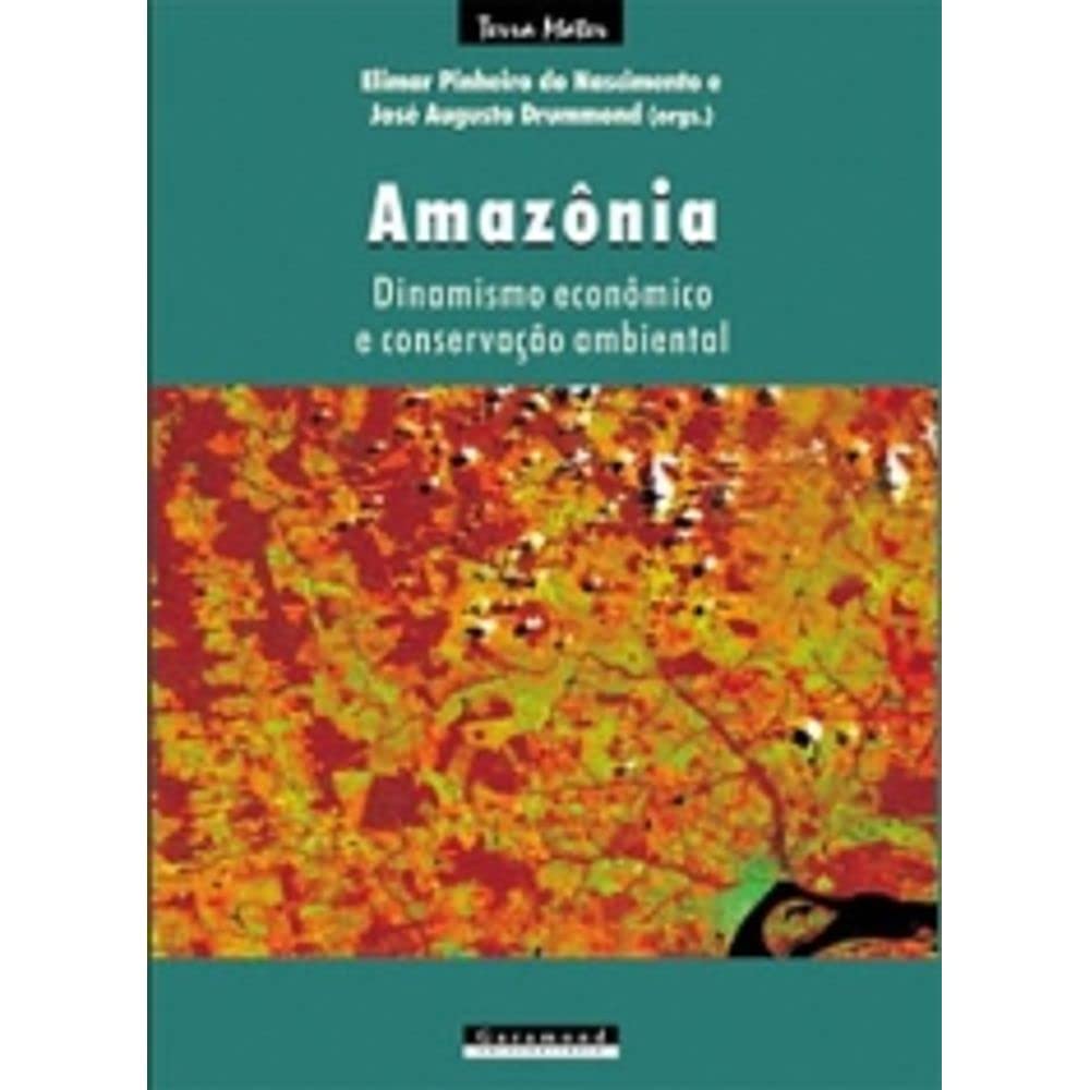 Amazônia: Dinamismo Econômico e Conservação Ambiental Books
