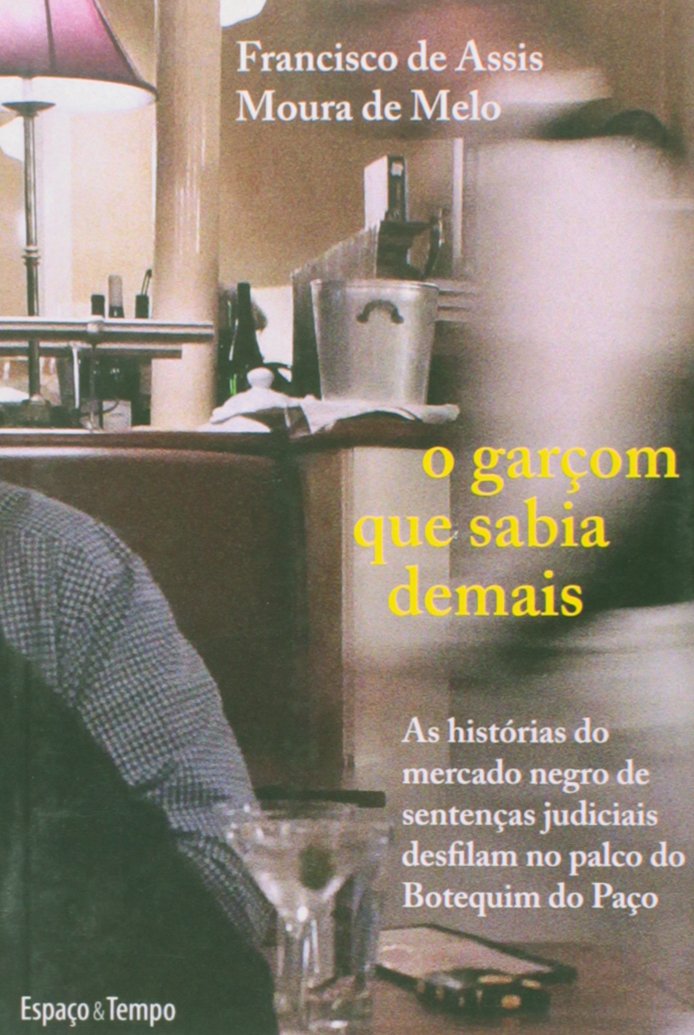 Garcom Que Sabia Demais - As Historias Do Mercado Negro De Sentencas J Books