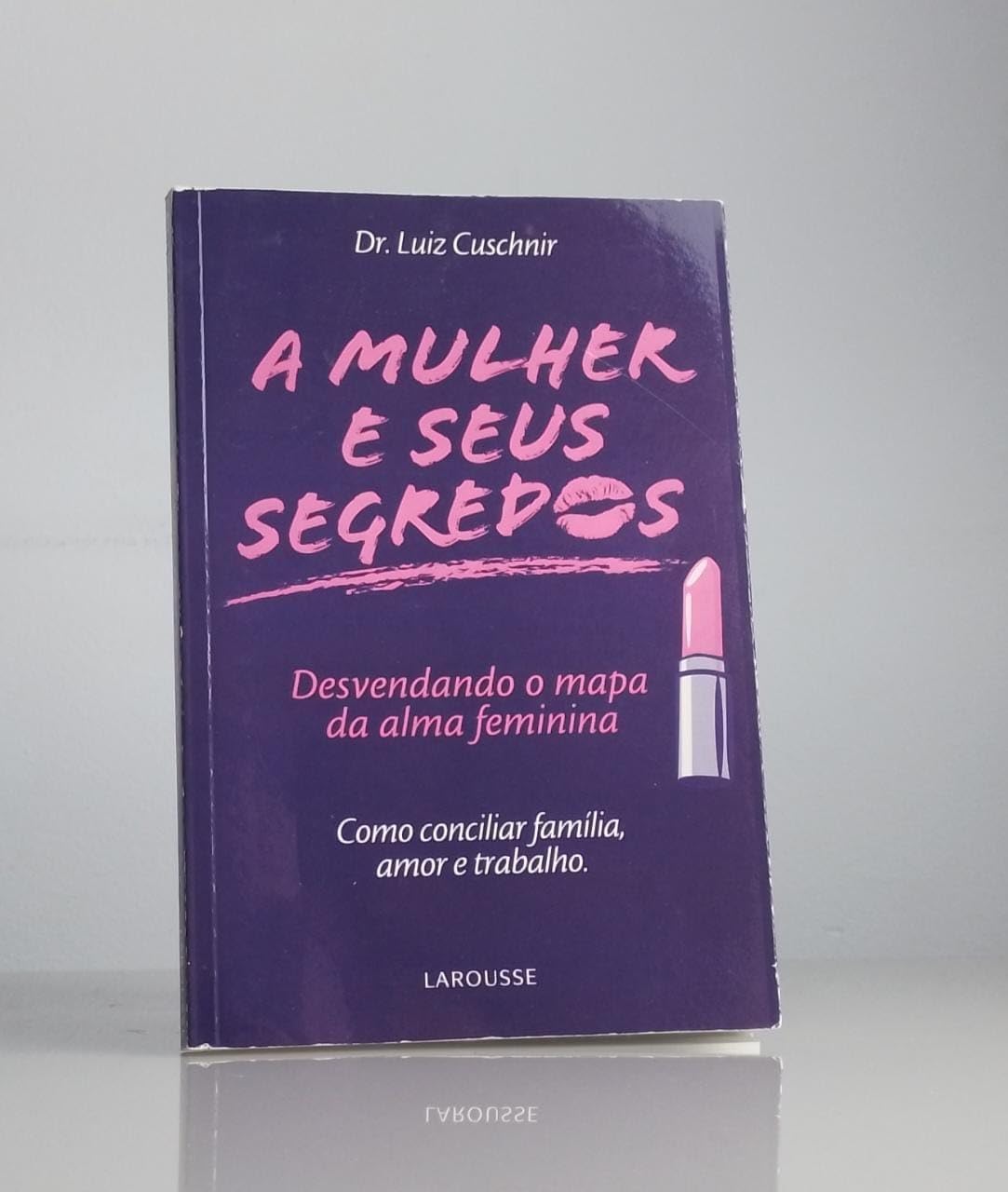 A Mulher E Seus Segredos. Desvendando O Mapa (Em Portuguese do Brasil) Books