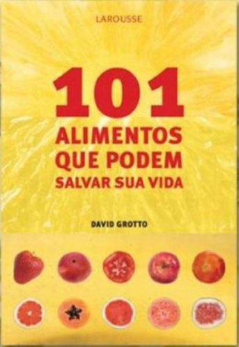 101 Alimentos Que Podem Salvar Sua Vida (Em Portuguese do Brasil) Books
