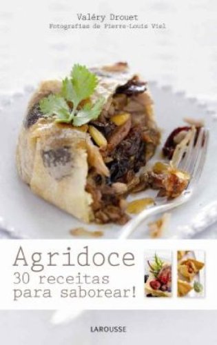 Agridoce 30 Receitas Para Saborear (Em Portuguese do Brasil) book