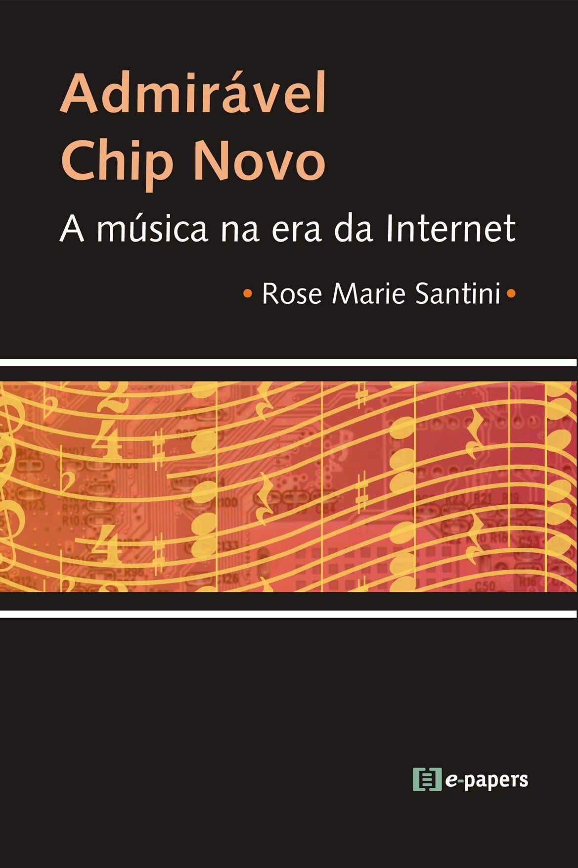 Admirável Chip Novo. A Música na Era da Internet (Em Portuguese do Brasil) Books