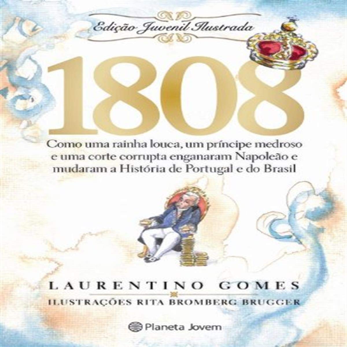 1808 - Edição Juvenil - Laurentino Gomes Books