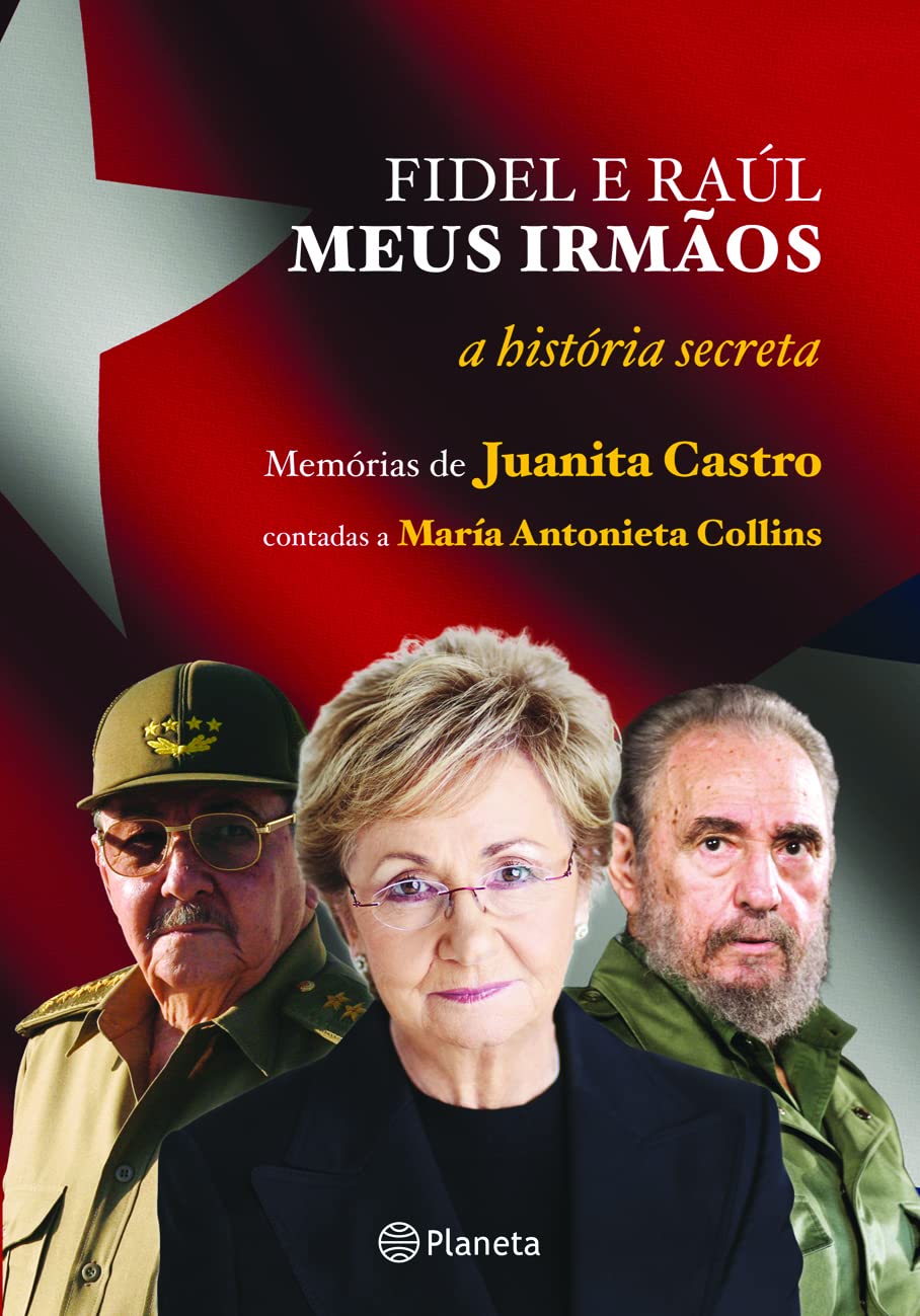 Fidel e Raúl, Meus Irmãos. A História Secreta (Em Portuguese do Brasil) Books