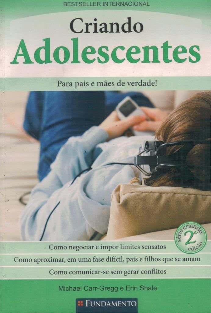 Criando Adolescentes. Para Pais E Mães De Verdade! (Em Portuguese do Brasil) book