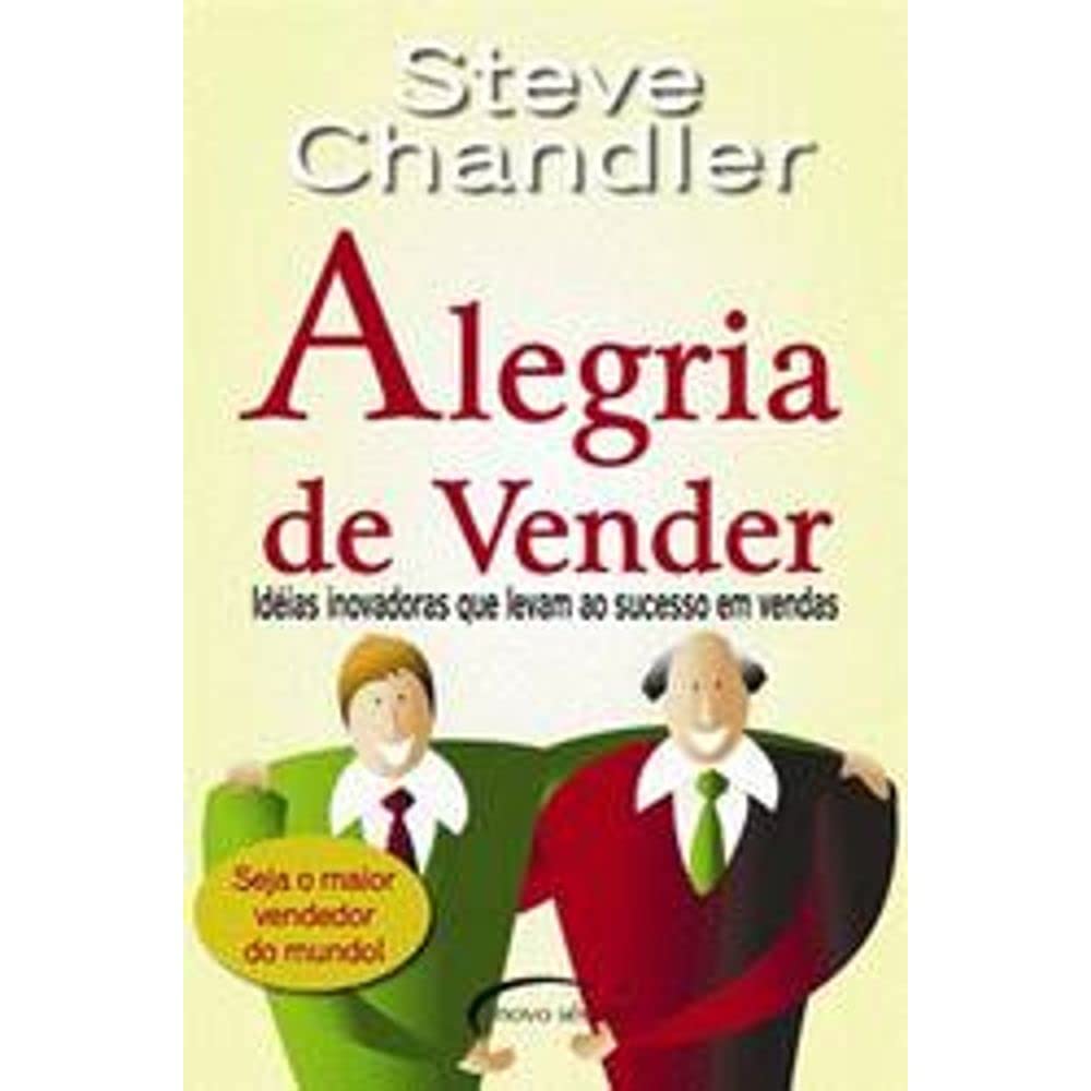 Alegria De Vender. Ideias Inovadoras Que Levam Ao Sucesso Em Vendas (Em Portuguese do Brasil) Books