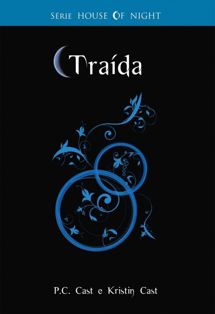 Traída - Série House of Night (Em Portuguese do Brasil) Books
