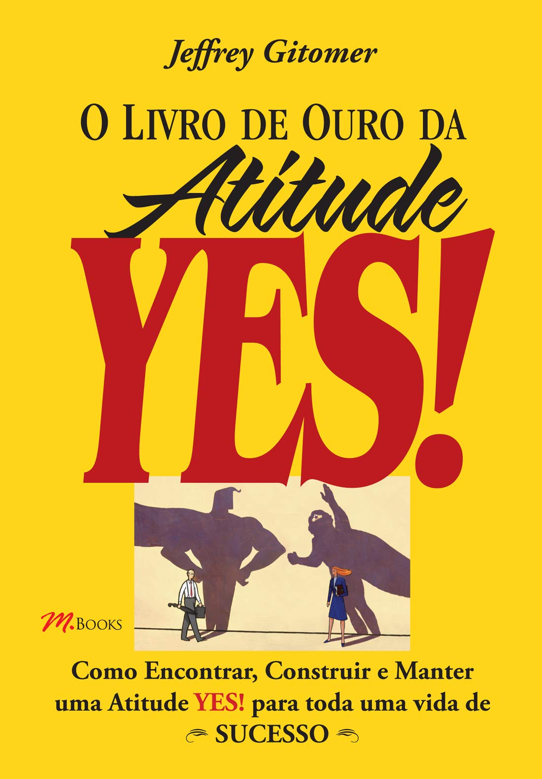 O Livro de Ouro da Atitude Yes (Em Portuguese do Brasil) book