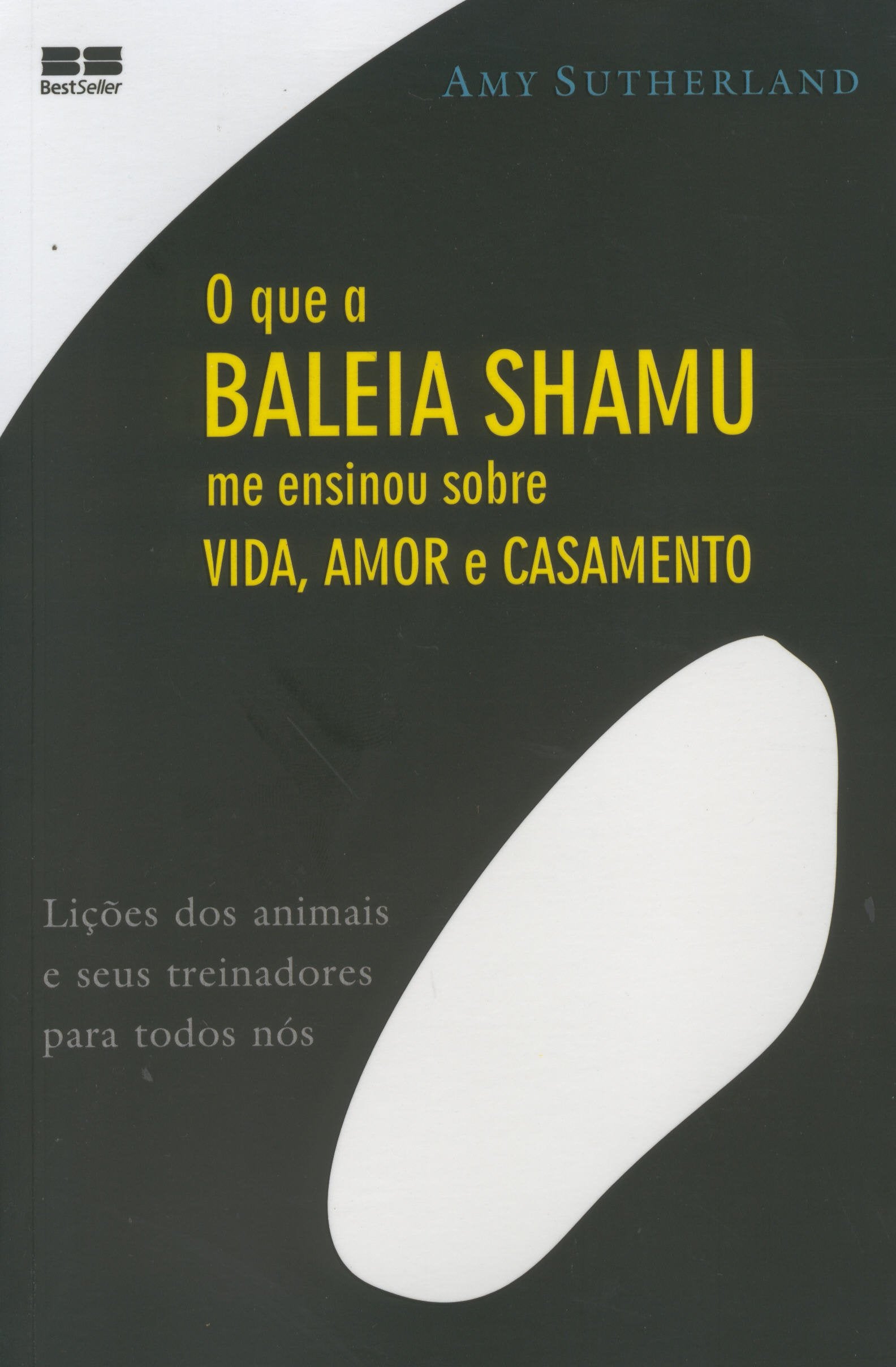 O Que A Baleia Shamu Me Ensinou Sobre Vida, Amor E Casamento (Em Portuguese do Brasil) Books