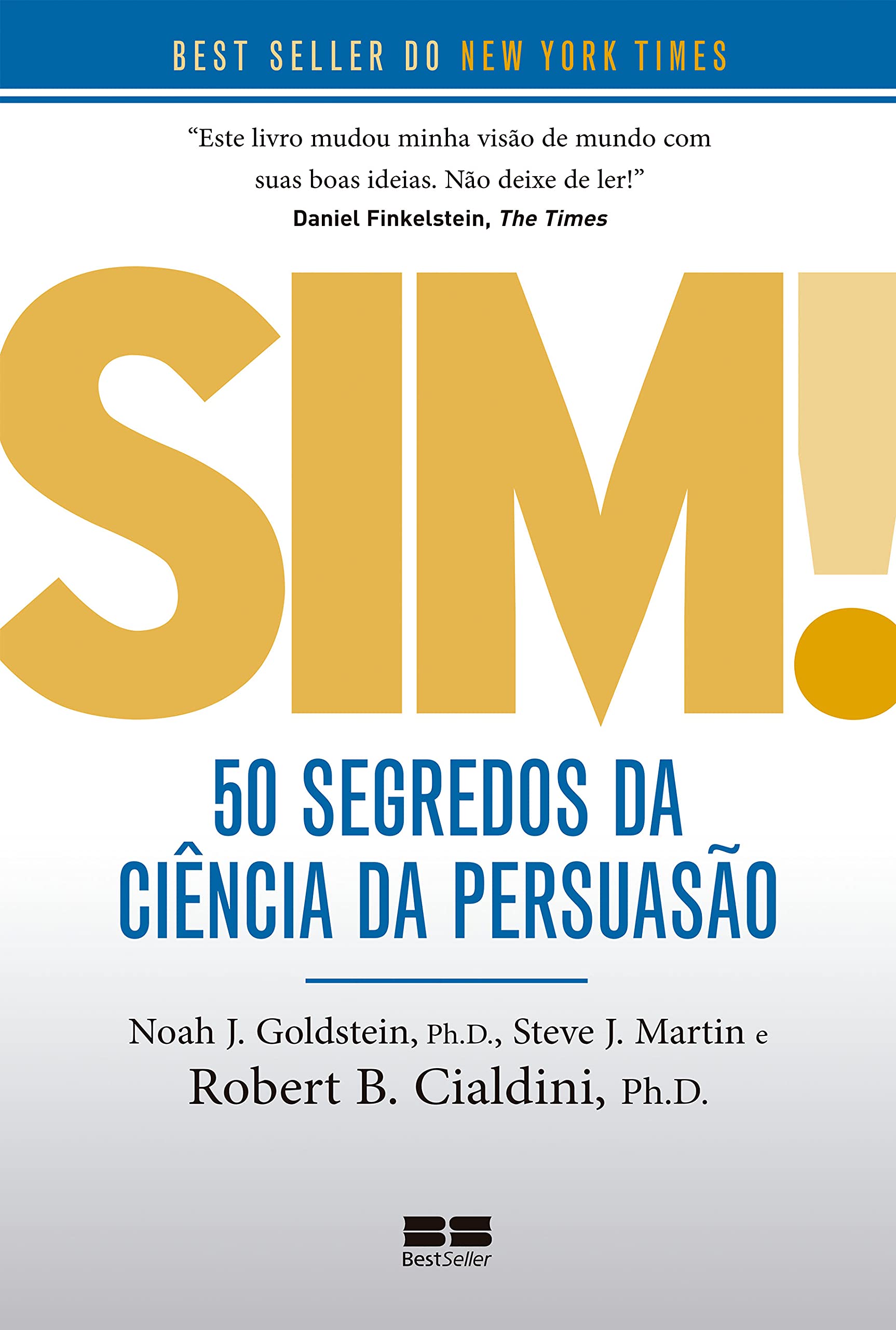 Sim! 50 Segredos Da Ciencia Da Persuasão (Em Portuguese do Brasil) Books