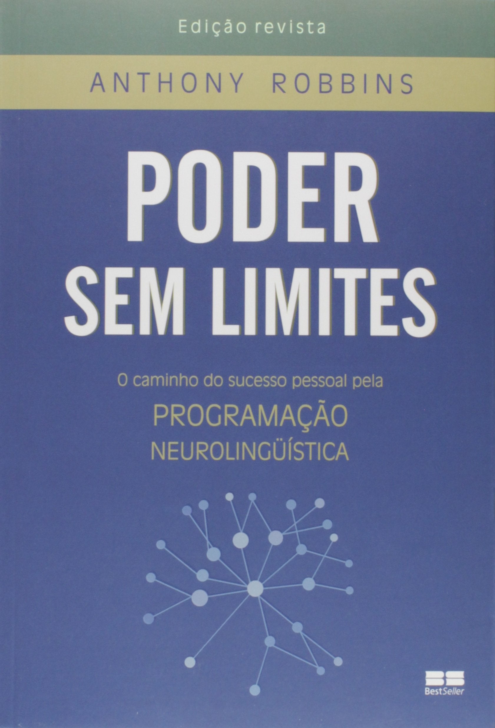 Poder sem limites. O caminho do sucesso pessoal pela programação neurolingüística (portugiesisch) Books