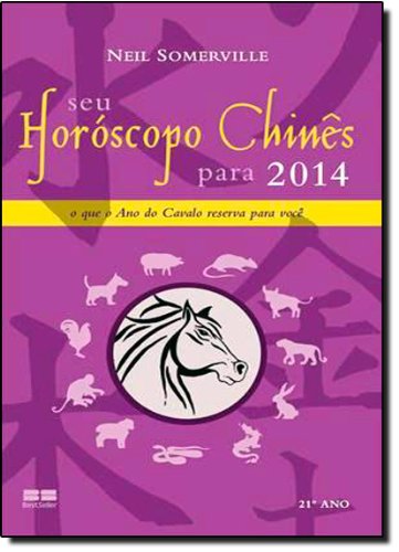 Seu Horoscopo Chines Para 2014 (Em Portuguese do Brasil) Books