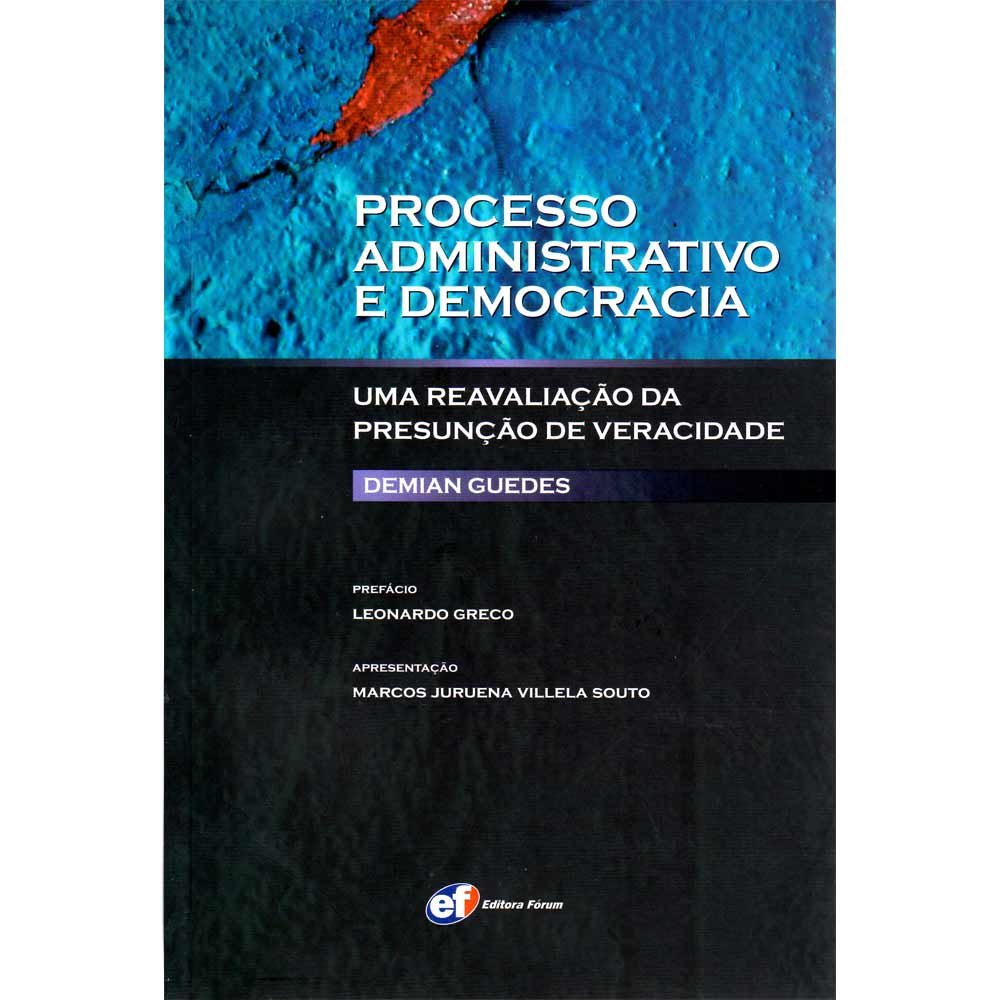 Processo Administrativo e Democracia - Uma Reavaliação da Presunção de Veracidade Books