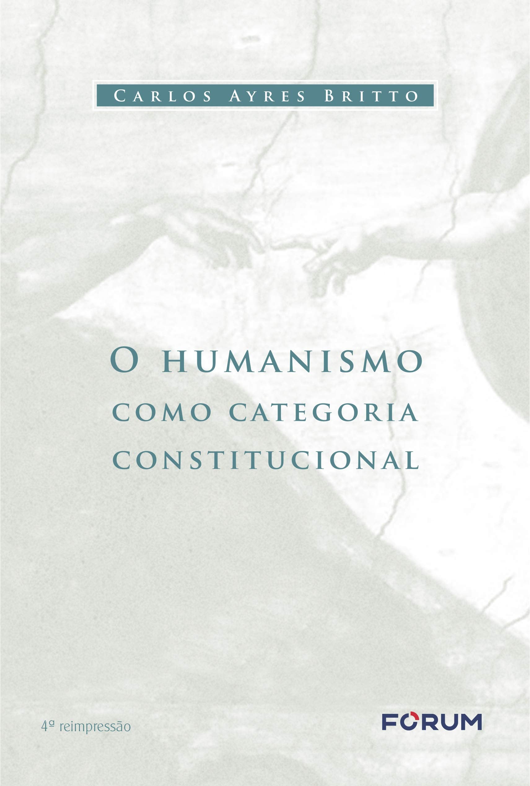 O Humanismo Como Categoria Constitucional (Em Portuguese do Brasil) Books