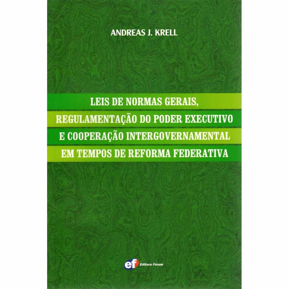 Leis de Normas Gerais, Regulamentação do Poder Executivo e Cooperação Intergovernamental em Tempos de Reforma Federativa Books