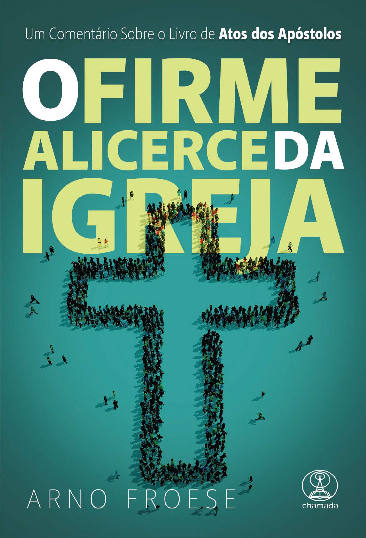 o firme alicerce da igreja Ed. 2002 Books