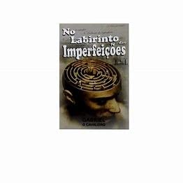 livro no labirinto das imperfeicoes gabriel o cavaleiro Books