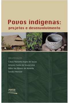 livro povos indigenas projetos e d cassio noranha i Ed. 2007 book