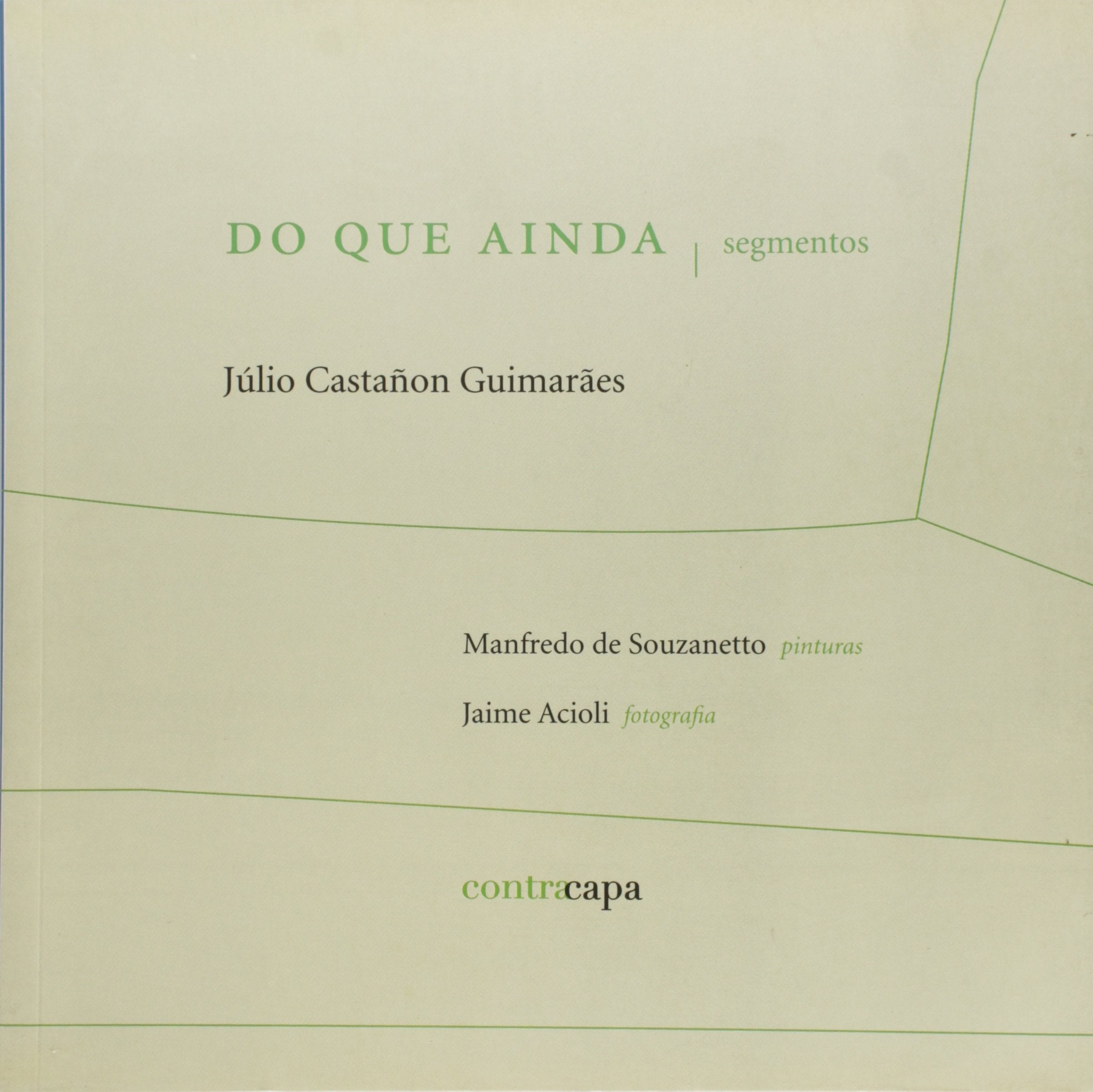 do que ainda segmentos de julio castanon guimares pela Ed. 2009 Books