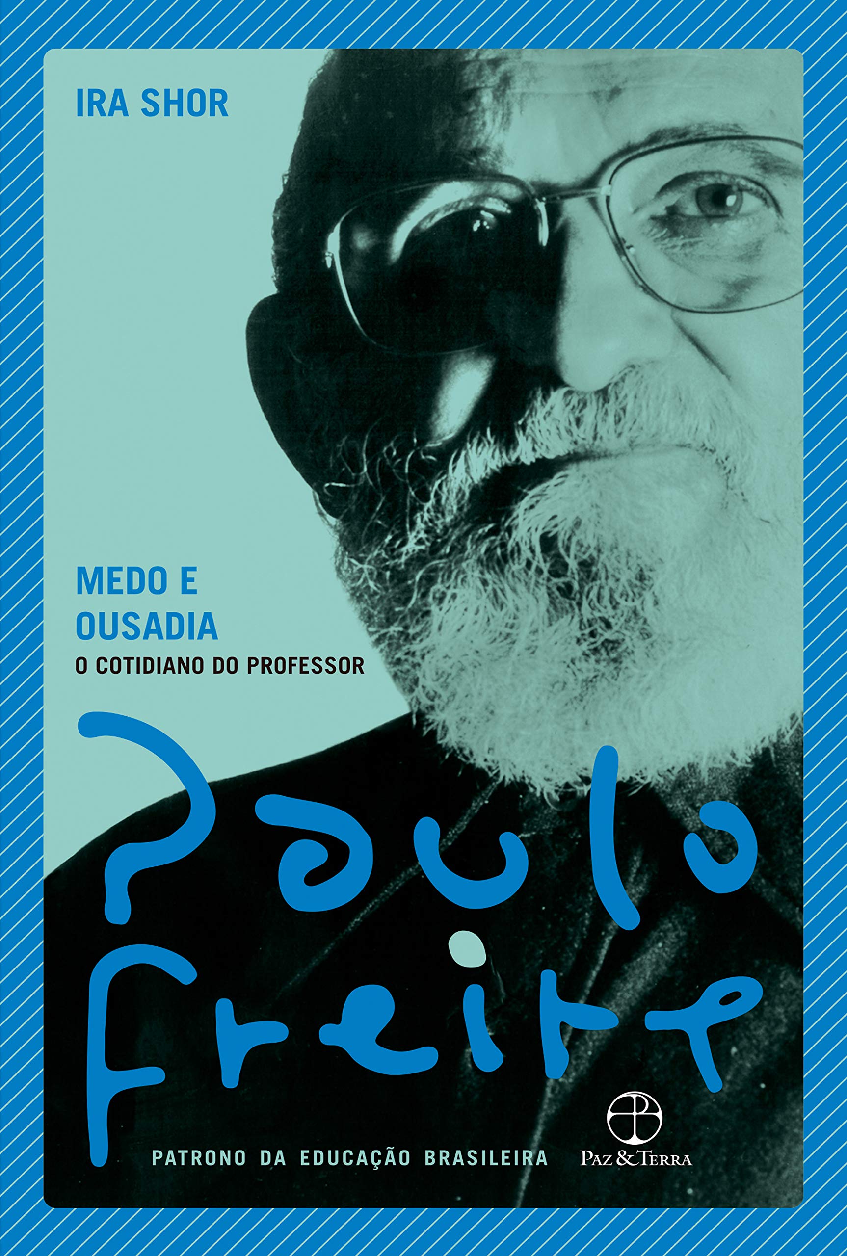 Medo e ousadia - O cotidiano do professor (Em Portugues do Brasil) Books