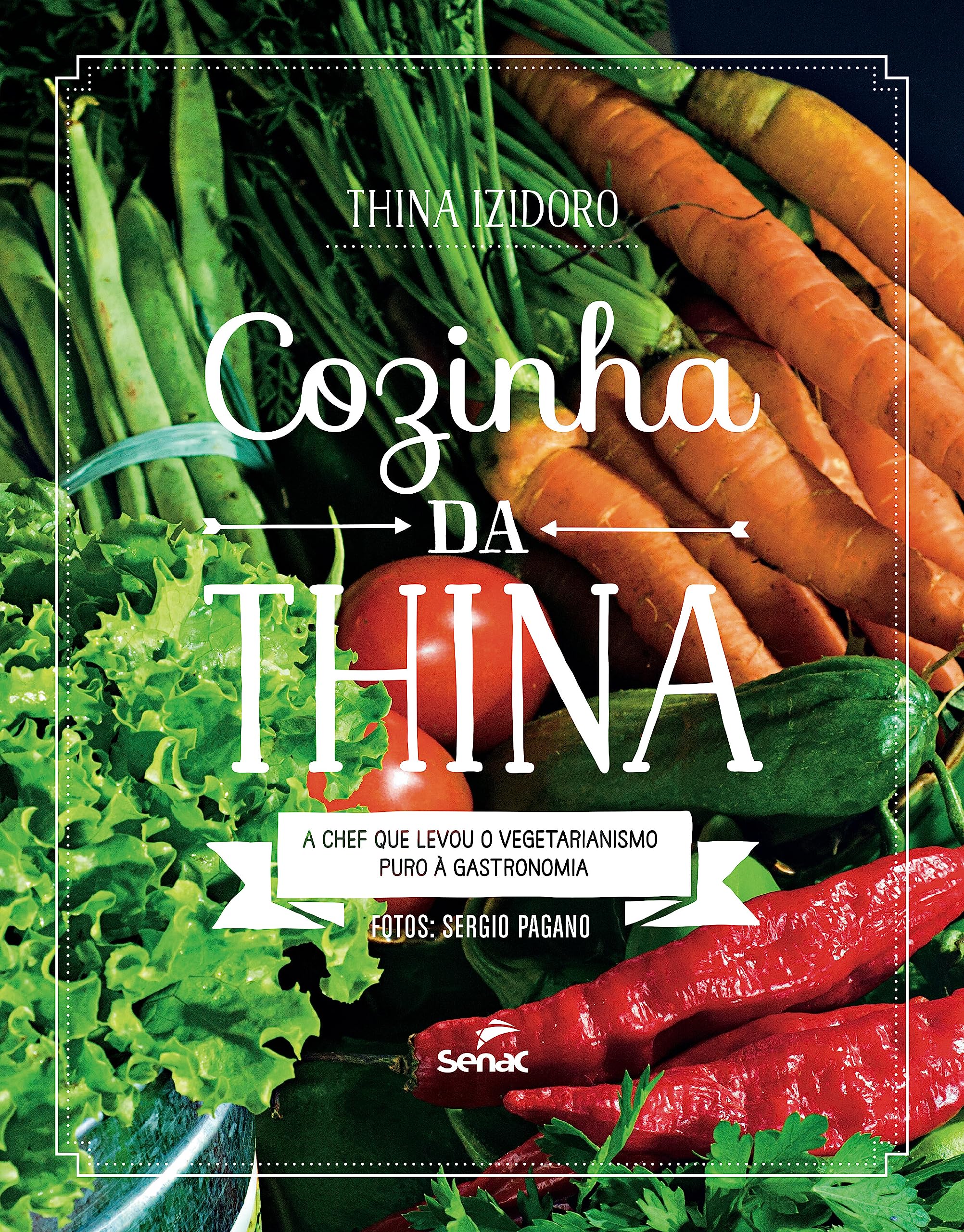 Cozinha da Thina. A Chef que Levou o Vegetarianismo Puro a Gastronomia (Em Portuguese do Brasil) Books