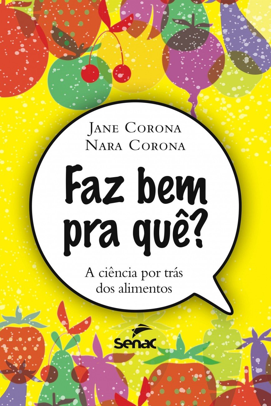 Faz Bem Pra Quê? A Ciência que Está por Trás dos Alimentos Books