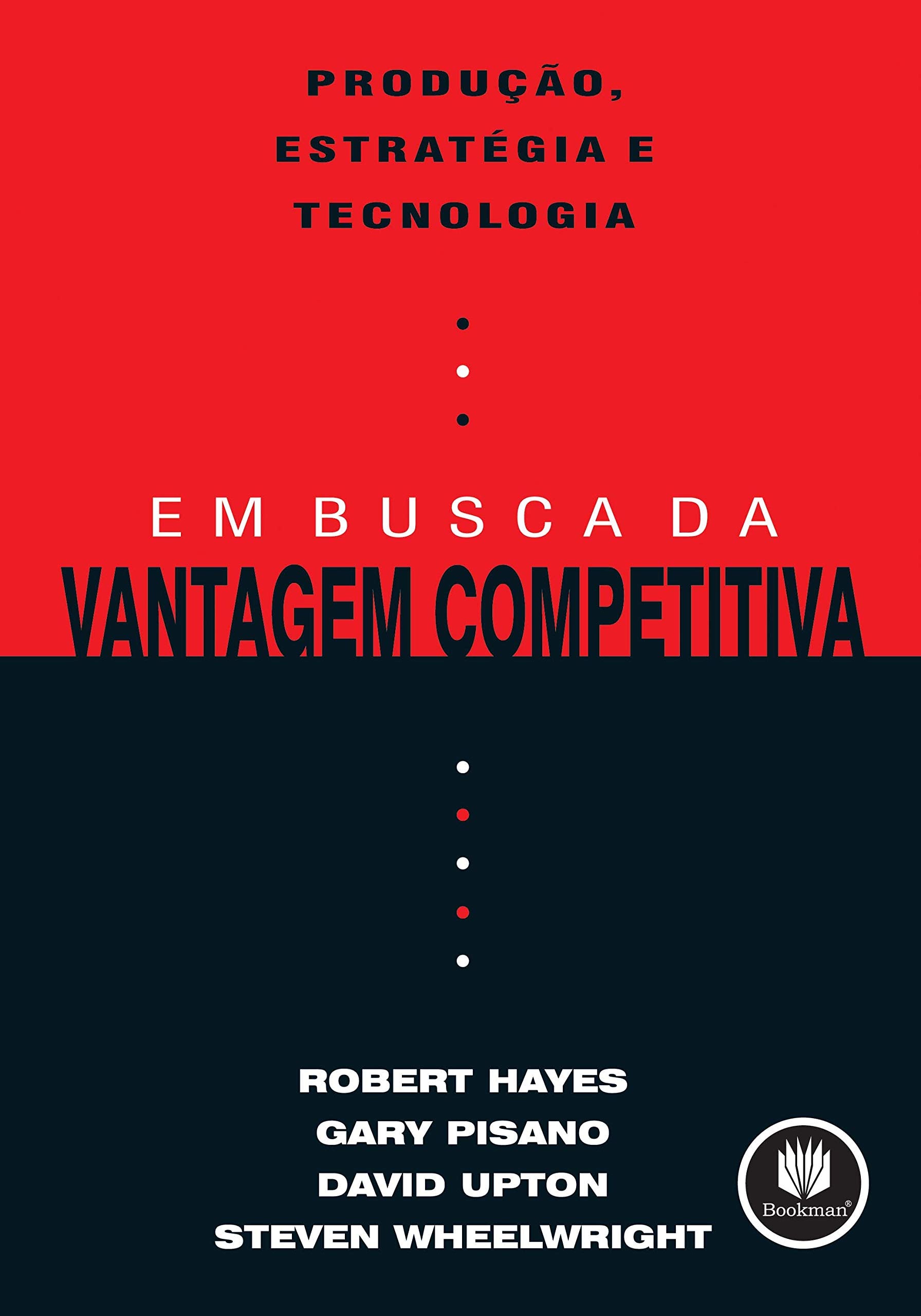 Produção, Estratégia e Tecnologia. Em Busca da Vantagem Competitiva (Em Portuguese do Brasil) book