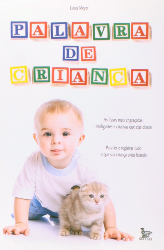 Palavra De Criança - As Frases Mais Engraçadas Inteligentes E Criativas Que Elas Dizem book