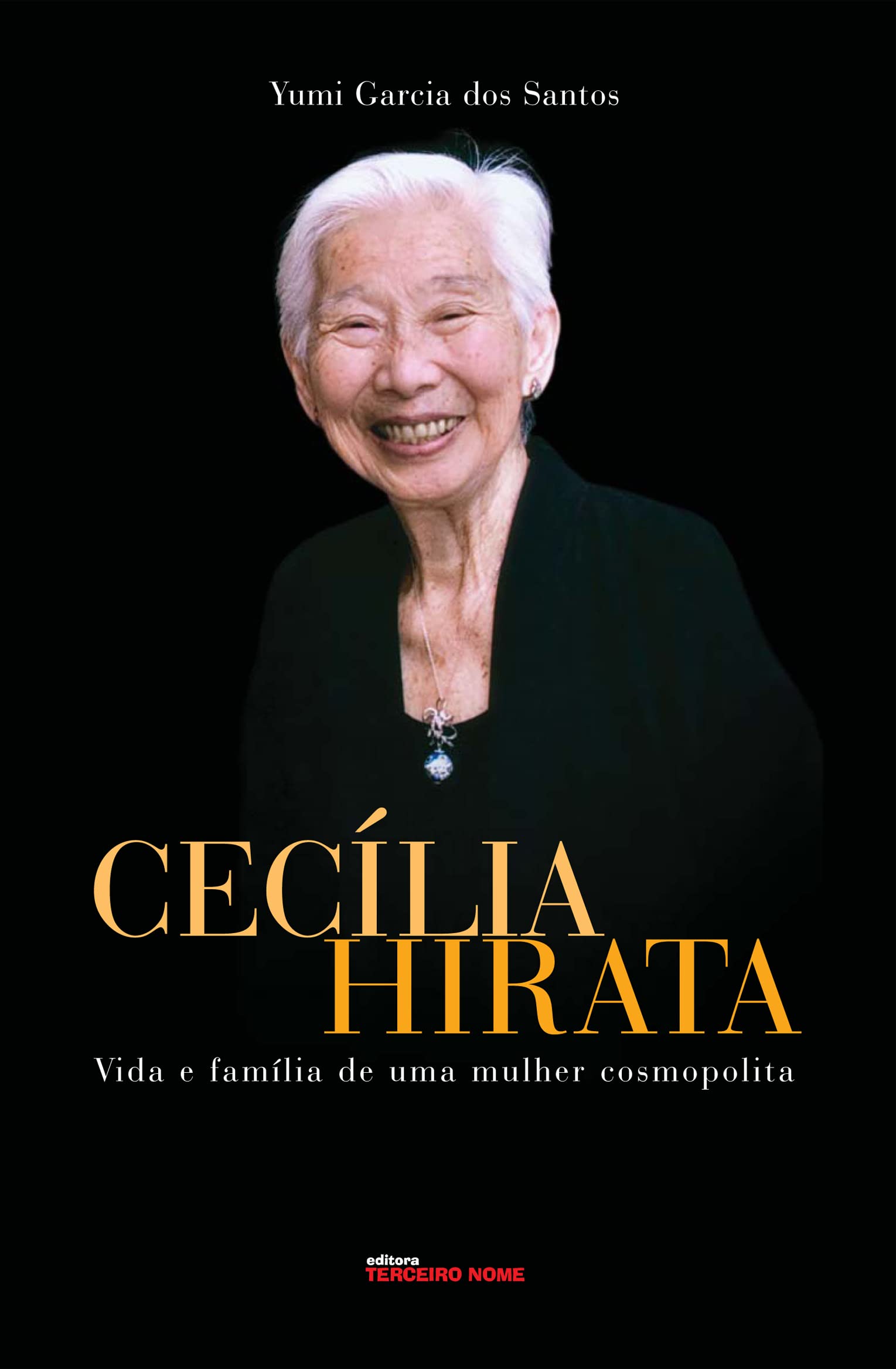Cecília Hirata. Vida E Família De Uma Mulher Cosmopolita (Em Portuguese do Brasil) book