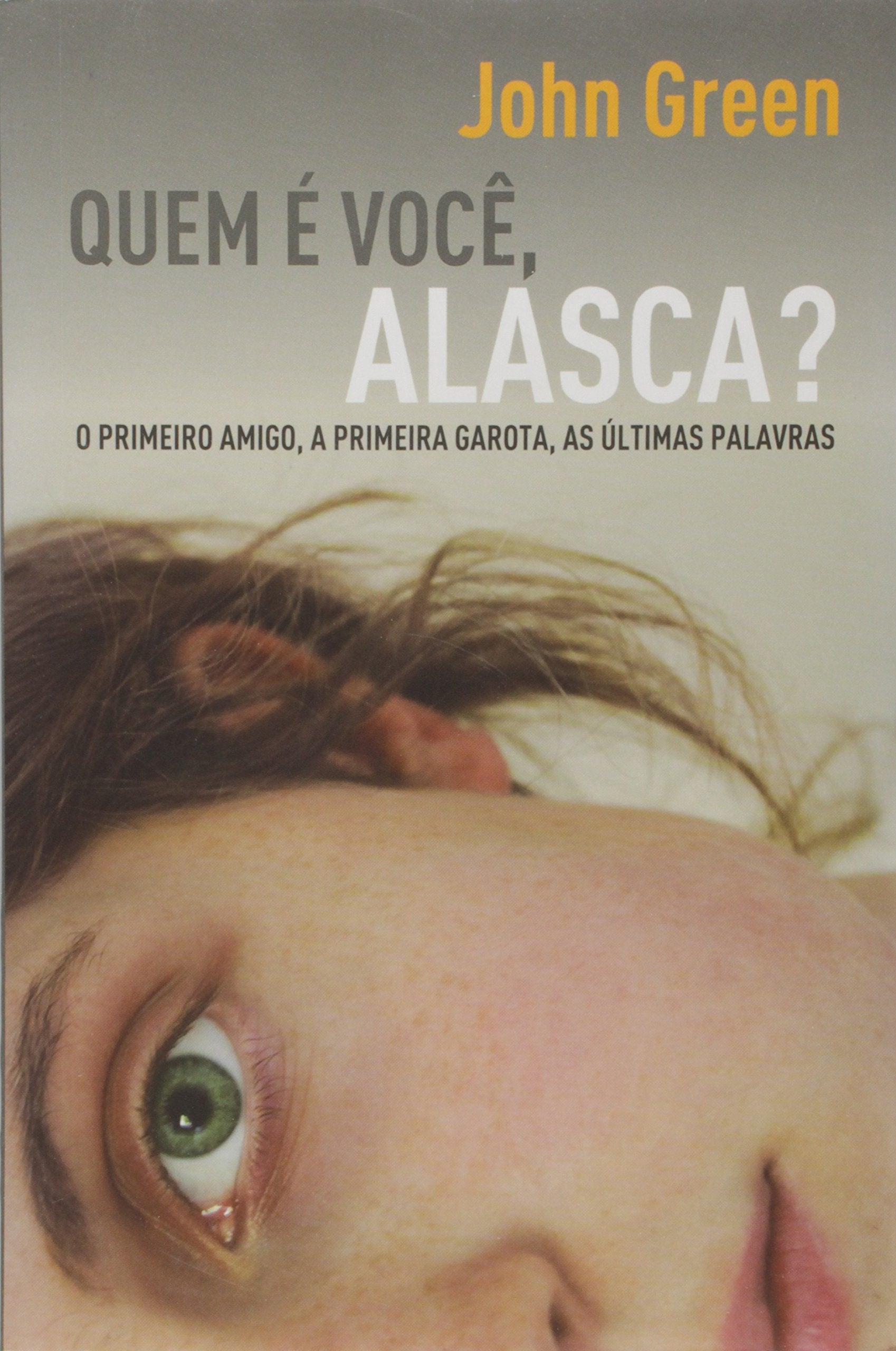 Quem é Você Alasca? O Primeiro Amigo A Primeira Garota As Ultimas Palavras (Em Portuguese do Brasil) Books