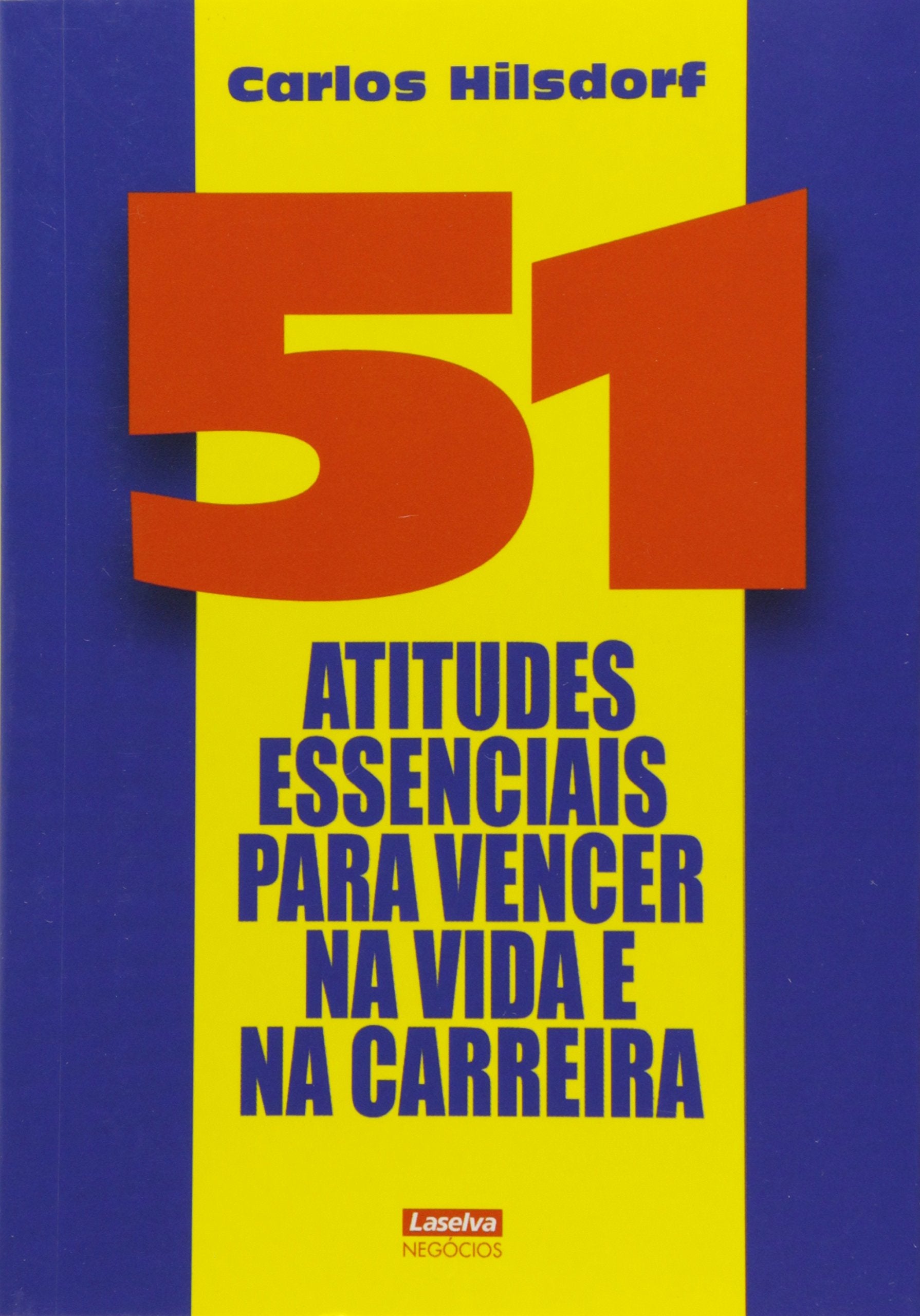 51 Atitudes Essenciais Para Vencer Na Vida E Na Carreira (Em Portuguese do Brasil) book