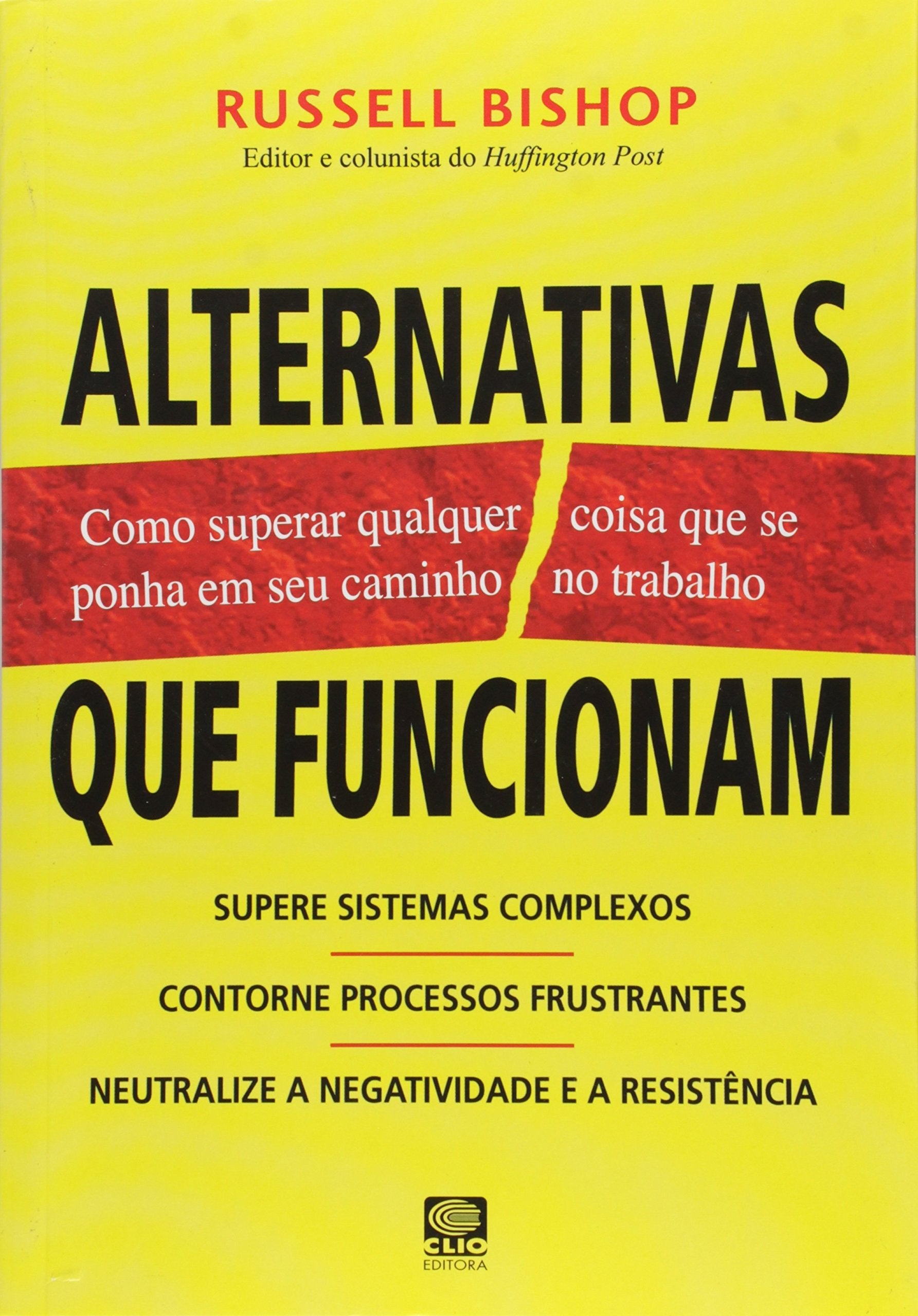 Alternativas Que Funcionam. Como Superar Qualquer Coisa Que Se Ponha (Em Portuguese do Brasil) book