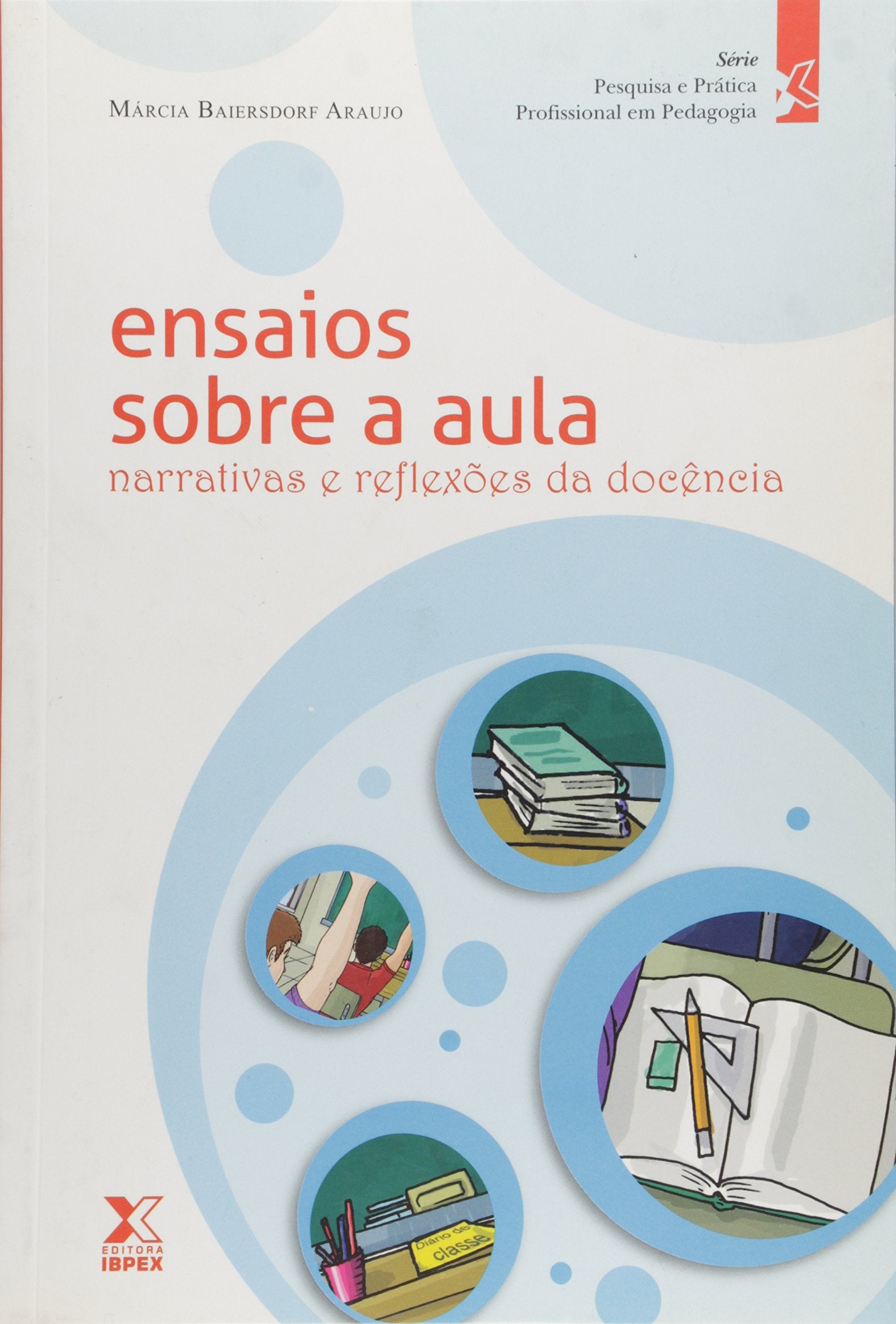 Ensaios Sobre A Aula. Narrativas E Reflexoes Da Docencia (Em Portuguese do Brasil) book