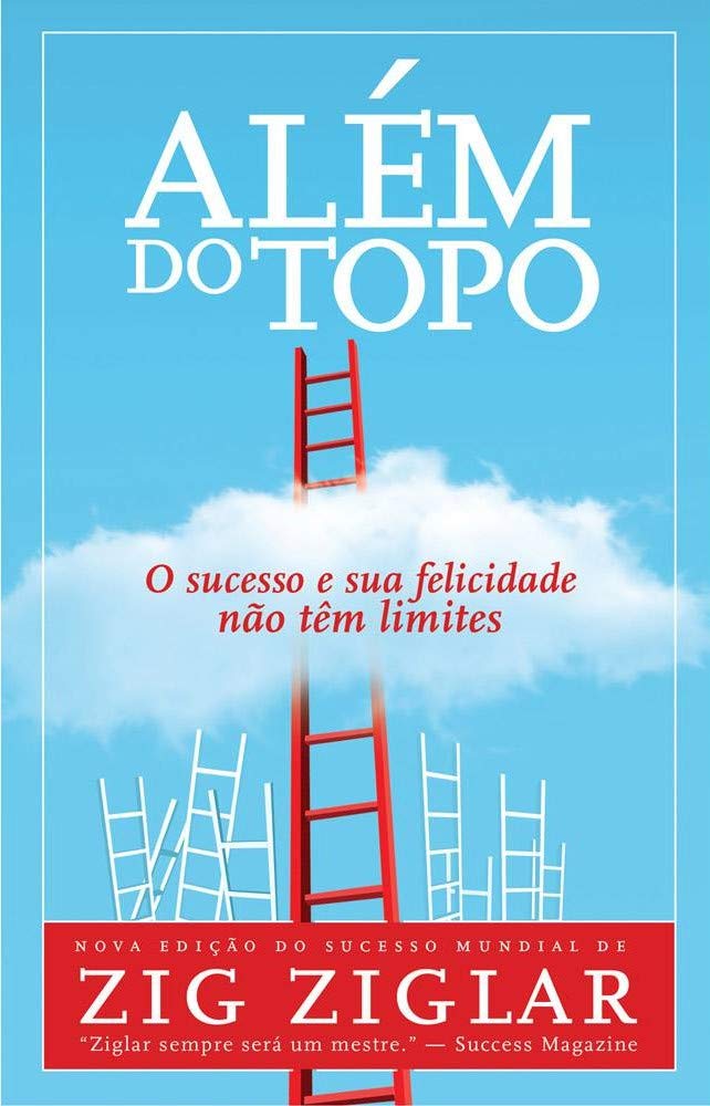 Além Do Topo. O Sucesso E Sua Felicidade Nao Tem Limites (Em Portuguese do Brasil) Books