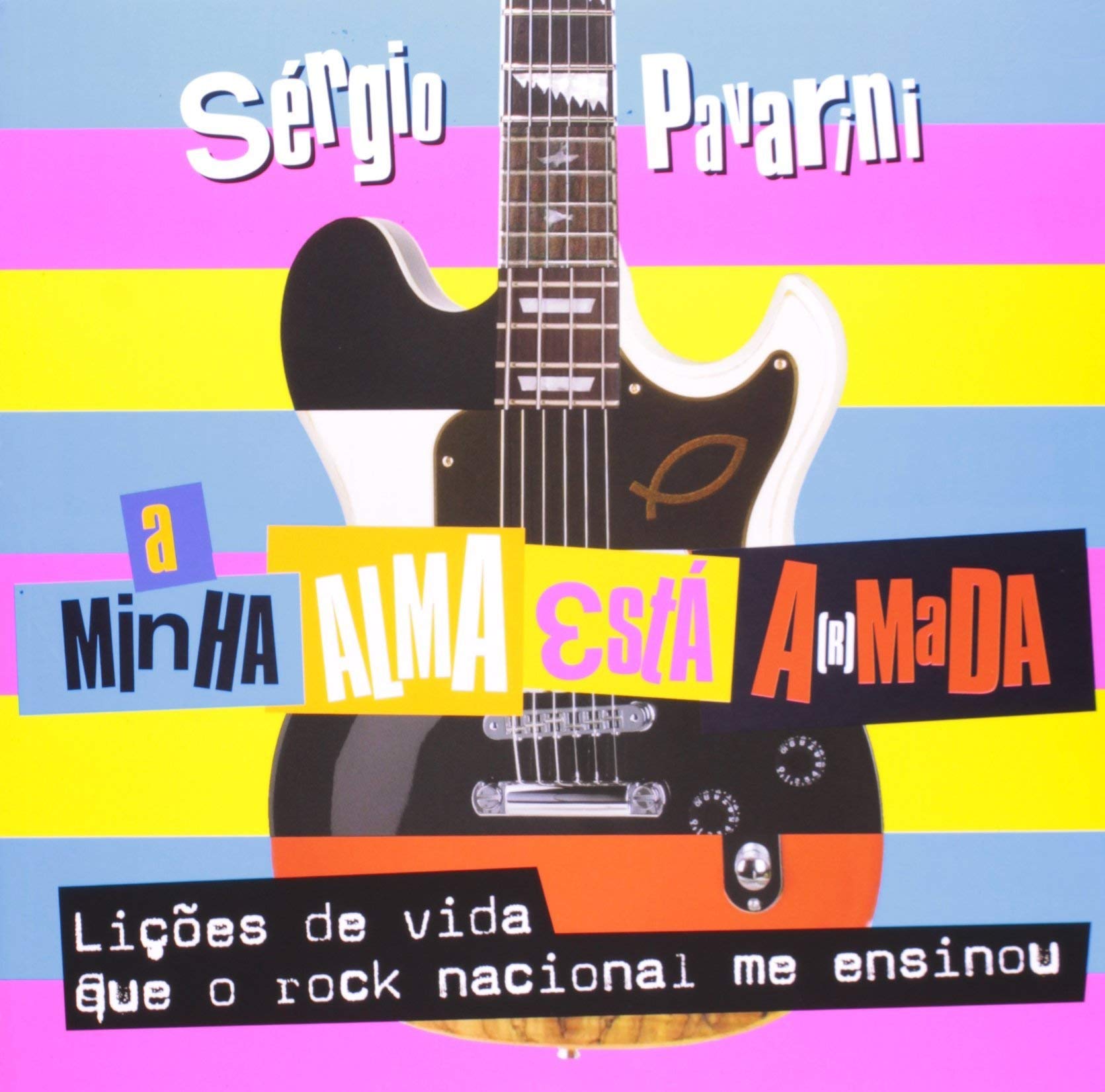 A Minha Alma Esta A(R)Mada. Lições De Vida Que O Rock Nacional Me Ensinou (Em Portuguese do Brasil) Books