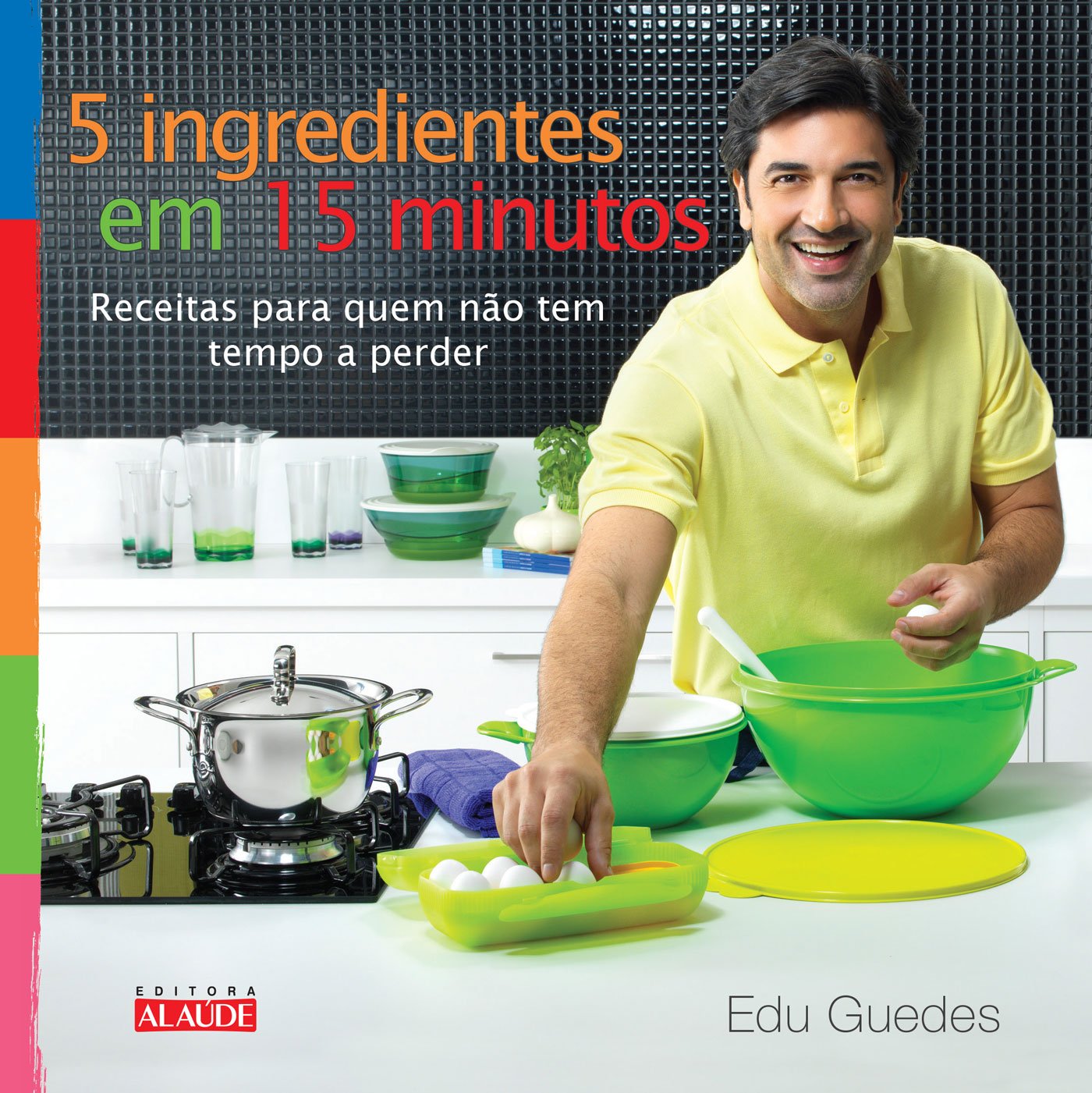 5 Ingredientes em 15 Minutos. Receitas Para Quem não Tem Tempo a Perder (Em Portuguese do Brasil) Books