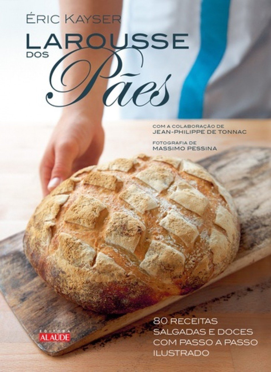 Larousse dos Pães. 80 Receitas Salgadas e Doces com Passo a Passo Ilustrado (Em Portuguese do Brasil) Books