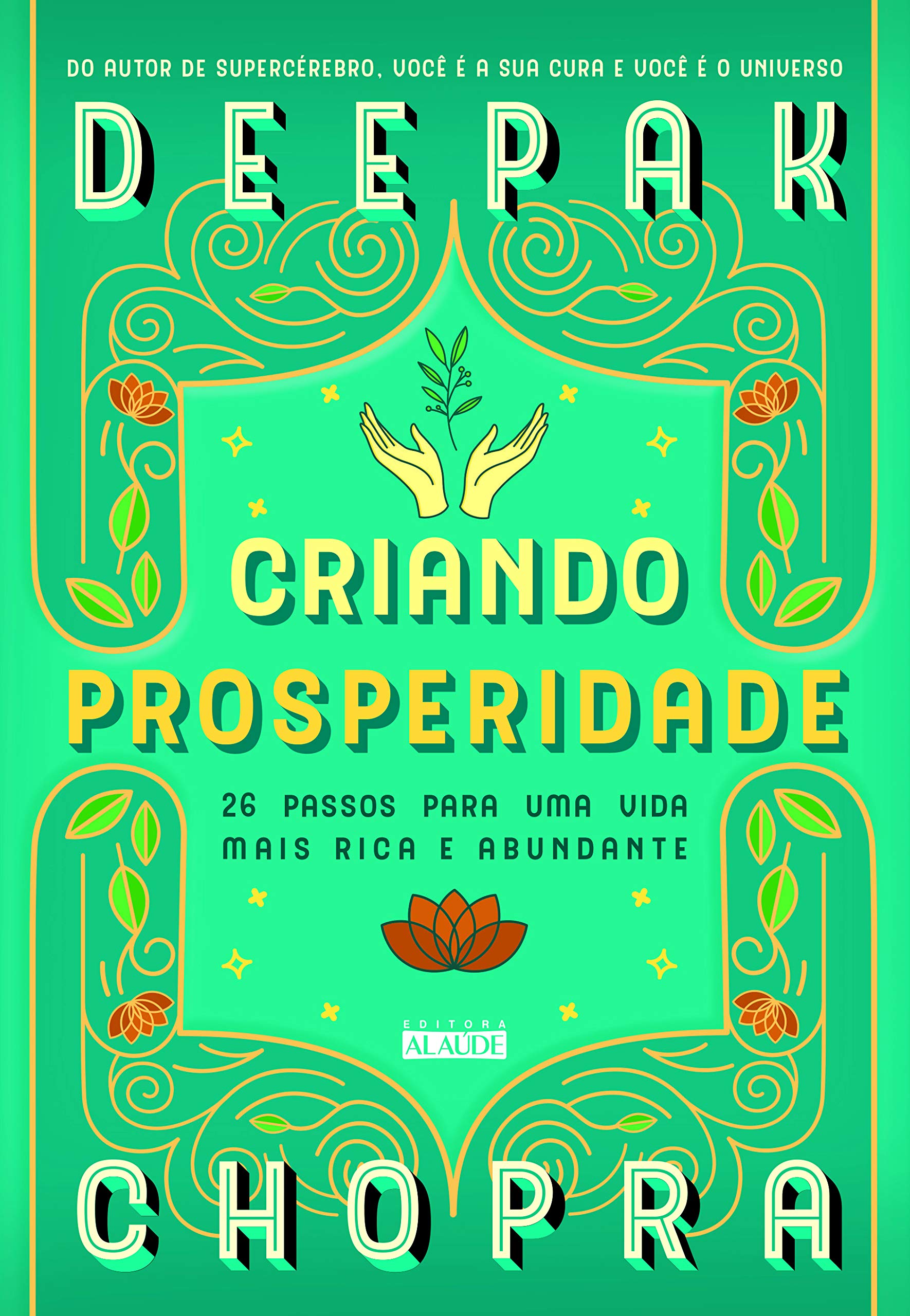 Criando Prosperidade - 26 Passos Para Uma Vida Mais Rica E Abundante Books