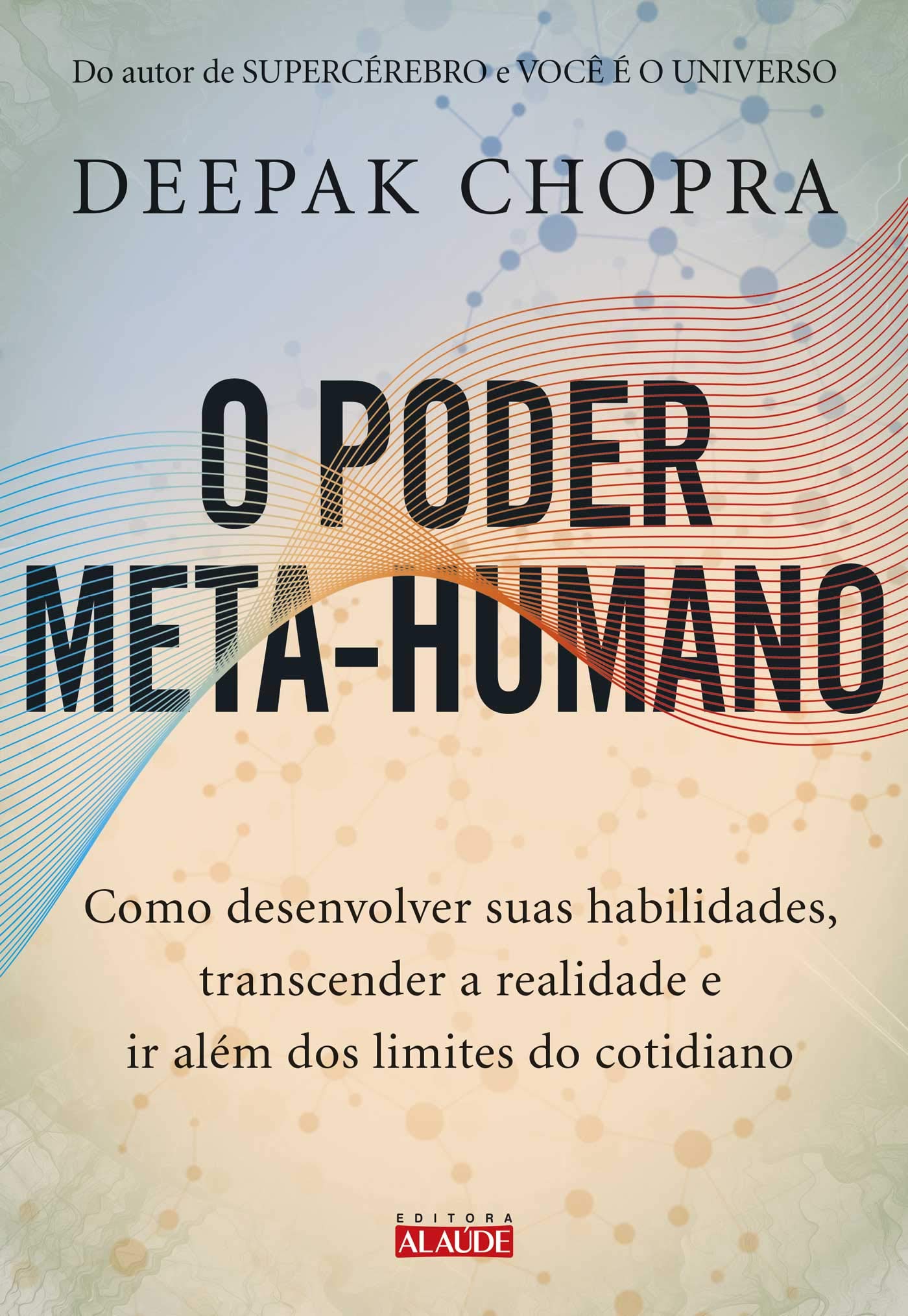 O Poder Meta-humano - Como desenvolver suas habilidades transcender a realidade e ir alem dos limites do cotidiano (Em Portugues do Brasil) Books